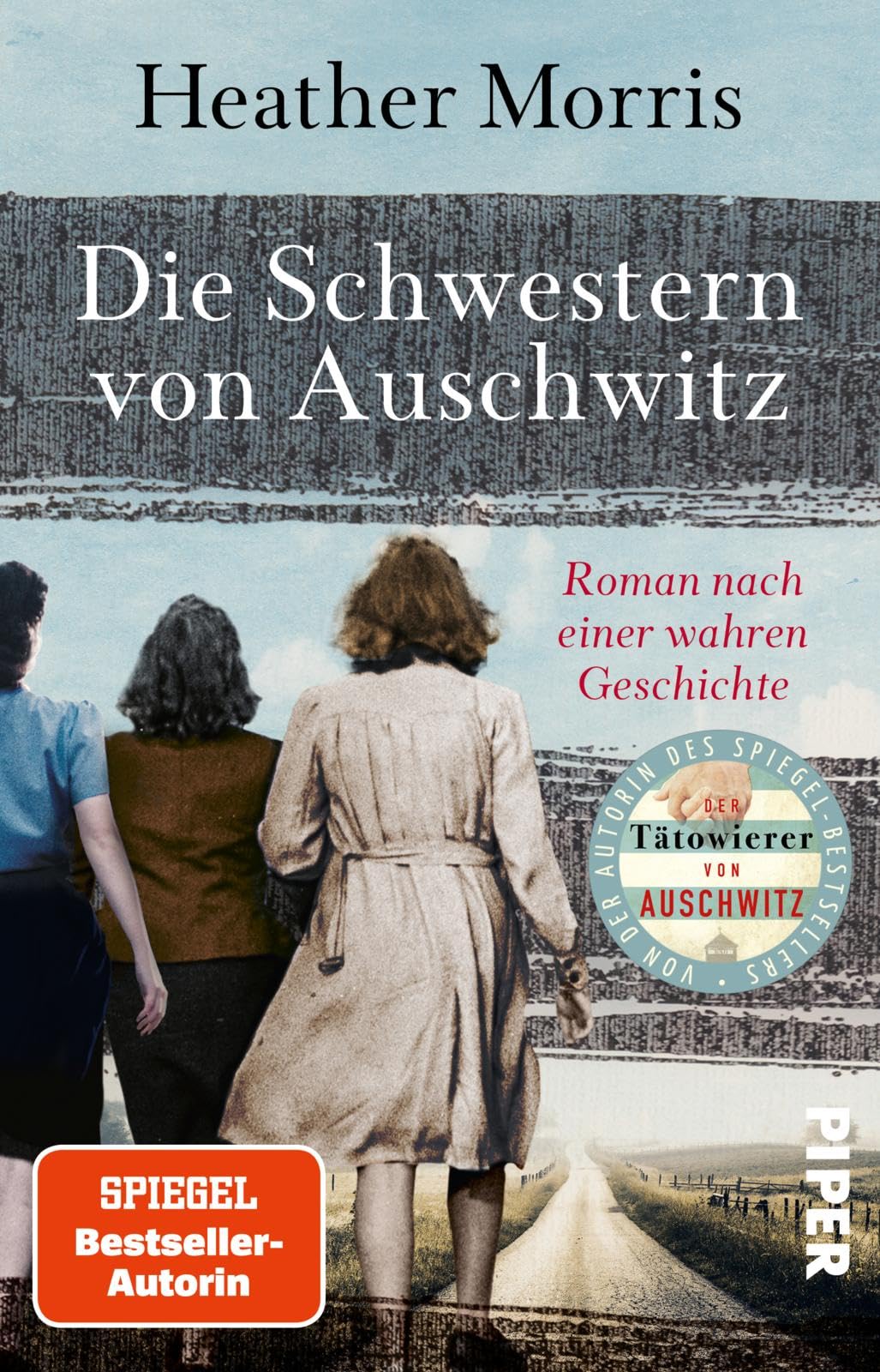 Die Schwestern von Auschwitz: Roman nach einer wahren Geschichte | Holocaust-Biografie von der Autorin des SPIEGEL-Bestsellers 'Der Tätowierer von Auschwitz' jetzt im Taschenbuch