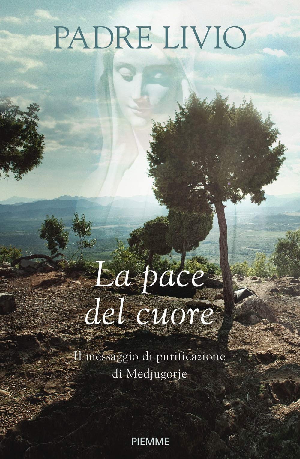 La Pace Del Cuore. Il Messaggio Di Purificazione Di Medjugorje - 4