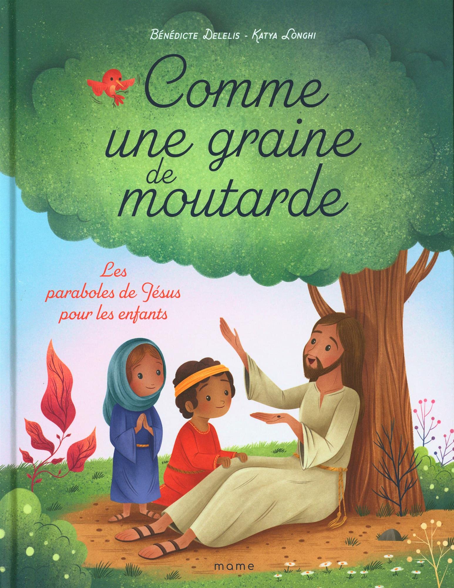 Comme une graine de moutarde. Les paraboles de Jésus pour les enfants