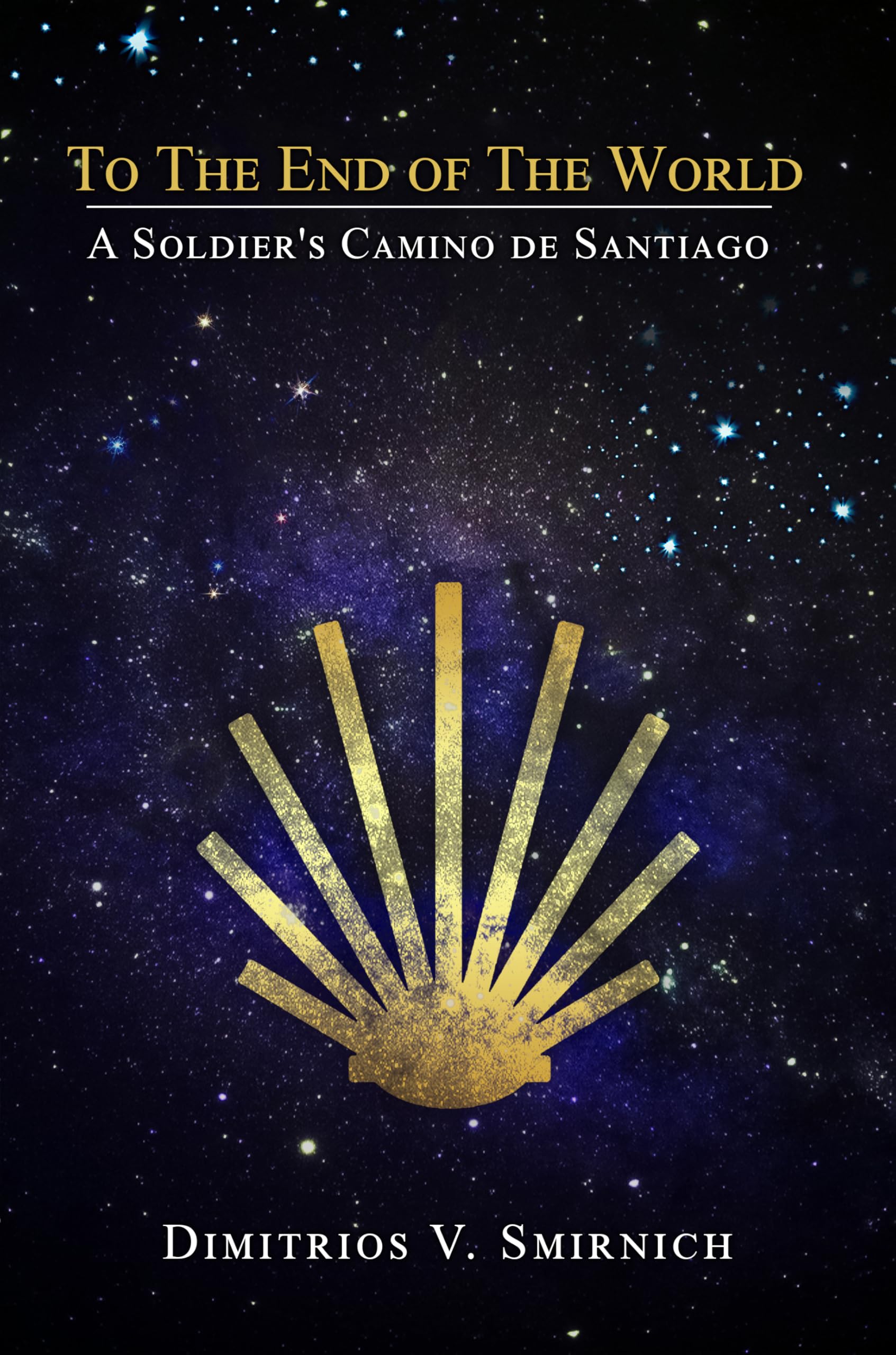 To The End of The World: A Soldier's Camino de Santiago