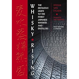 Whisky Rising: The Second Edition: The Definitive Guide to the Finest Japanese Whiskies and Distillers