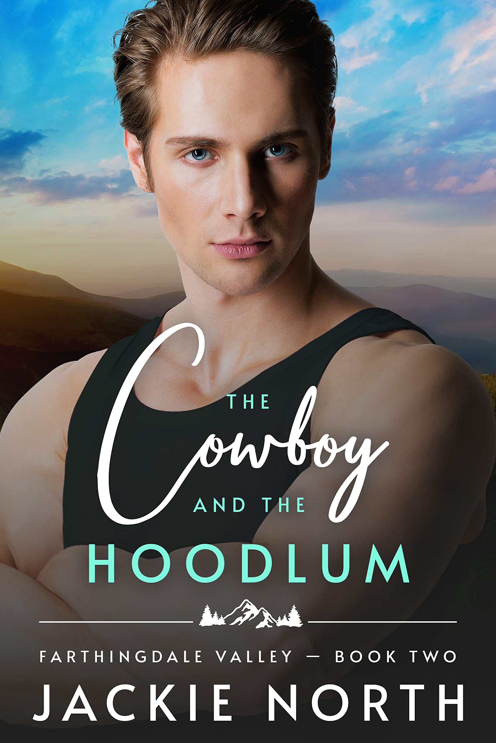 The Cowboy and the Hoodlum: A Gay M/M Cowboy Romance (Farthingdale Valley Book 2)