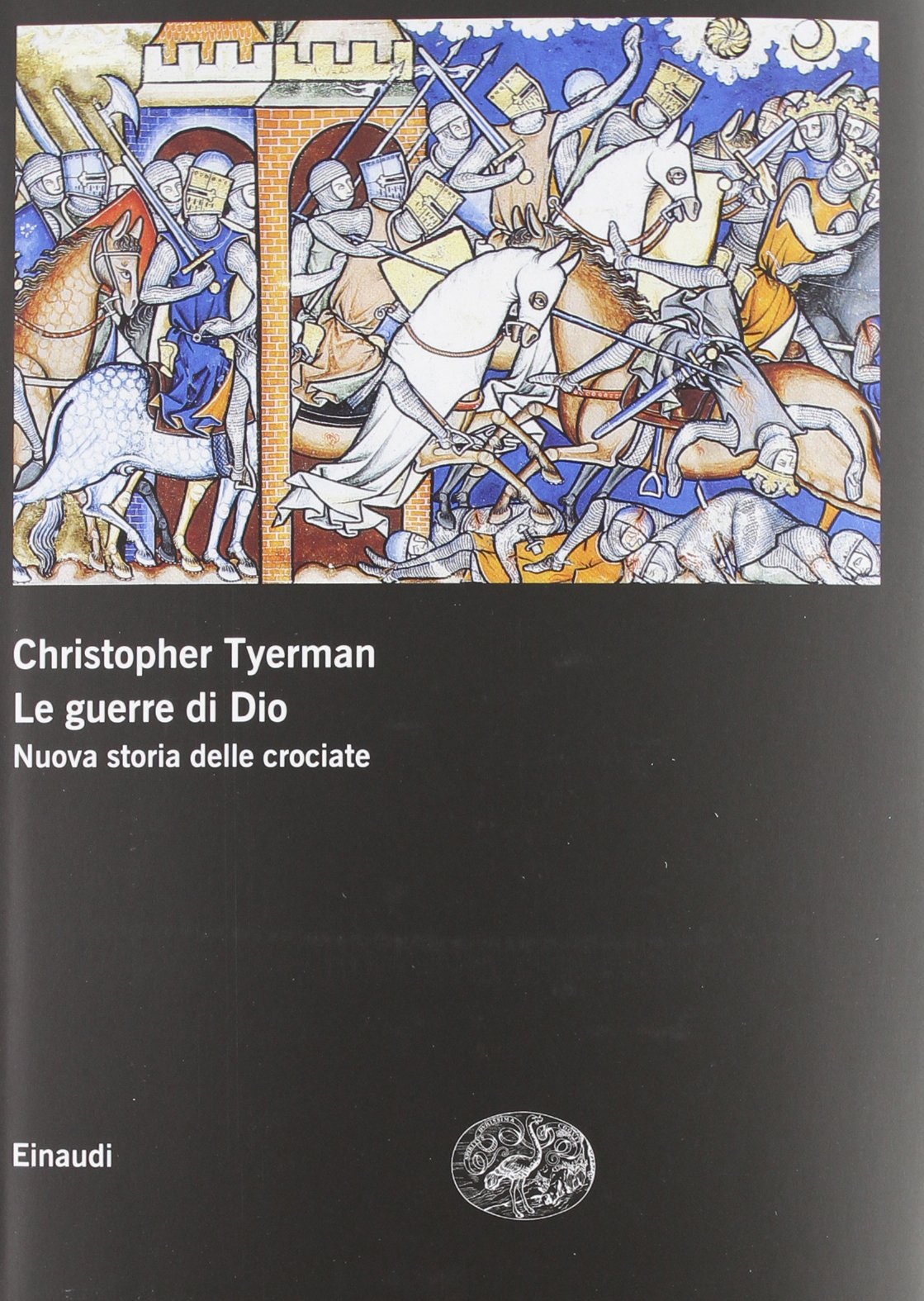 Le guerre di Dio. Nuova storia delle crociate