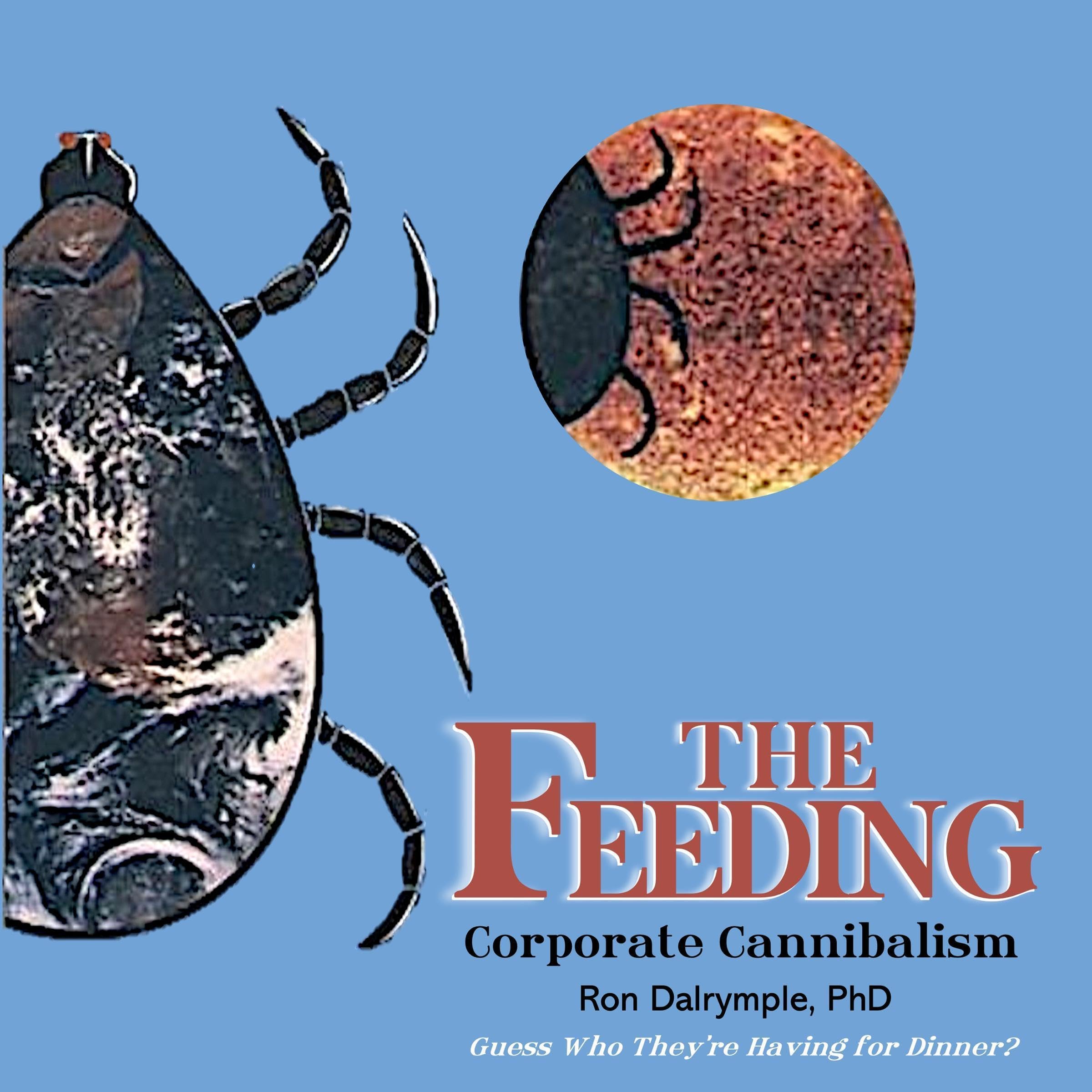 Cover art for The Feeding: Corporate Cannibalism (Second Edition Revised)