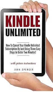 Kindle Unlimited: How To Cancel Your Kindle Unlimited Subscription by Just Using Three Easy Steps In Under Two Minutes! (A Short Guide On Canceling Your Kindle Unlimited Subscription In No Time) - coolthings.us
