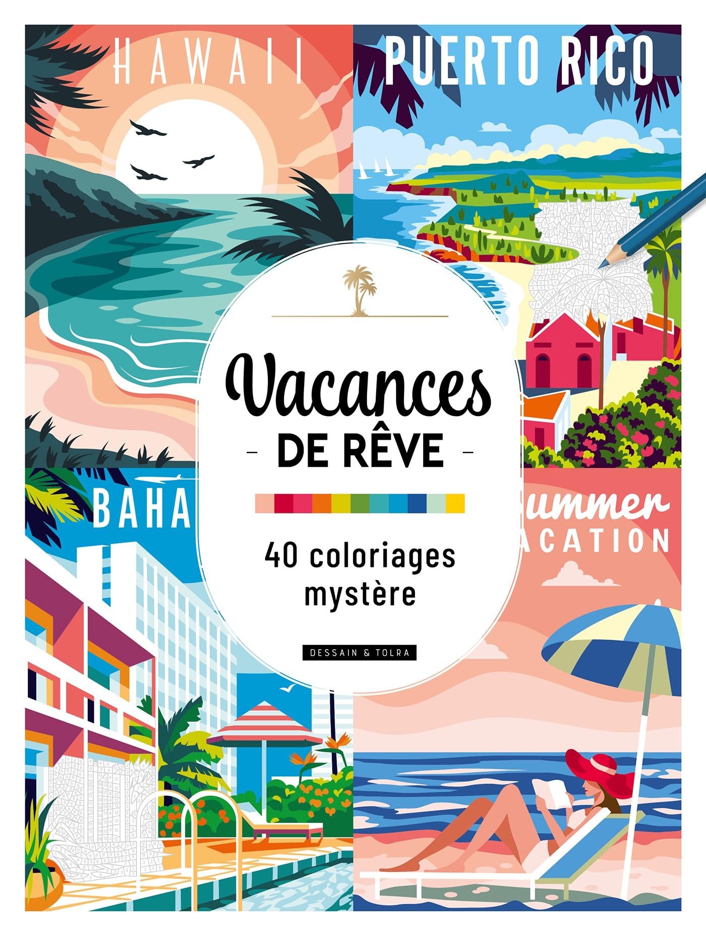 Vacances de rêve - 40 coloriages mystère