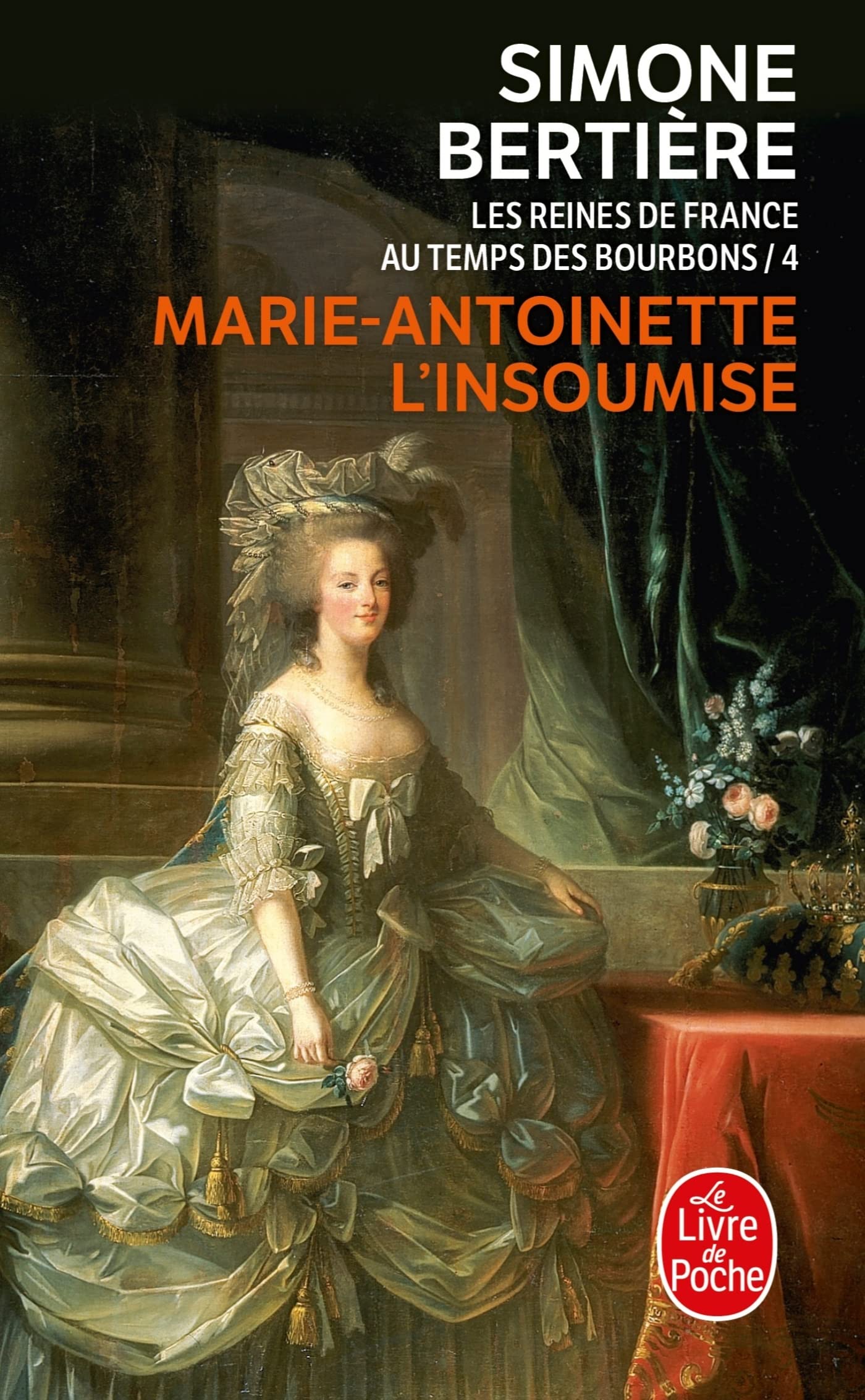 Marie-Antoinette l'insoumise: Les Reines de France au temps des Bourbons (Ldp Litterature)