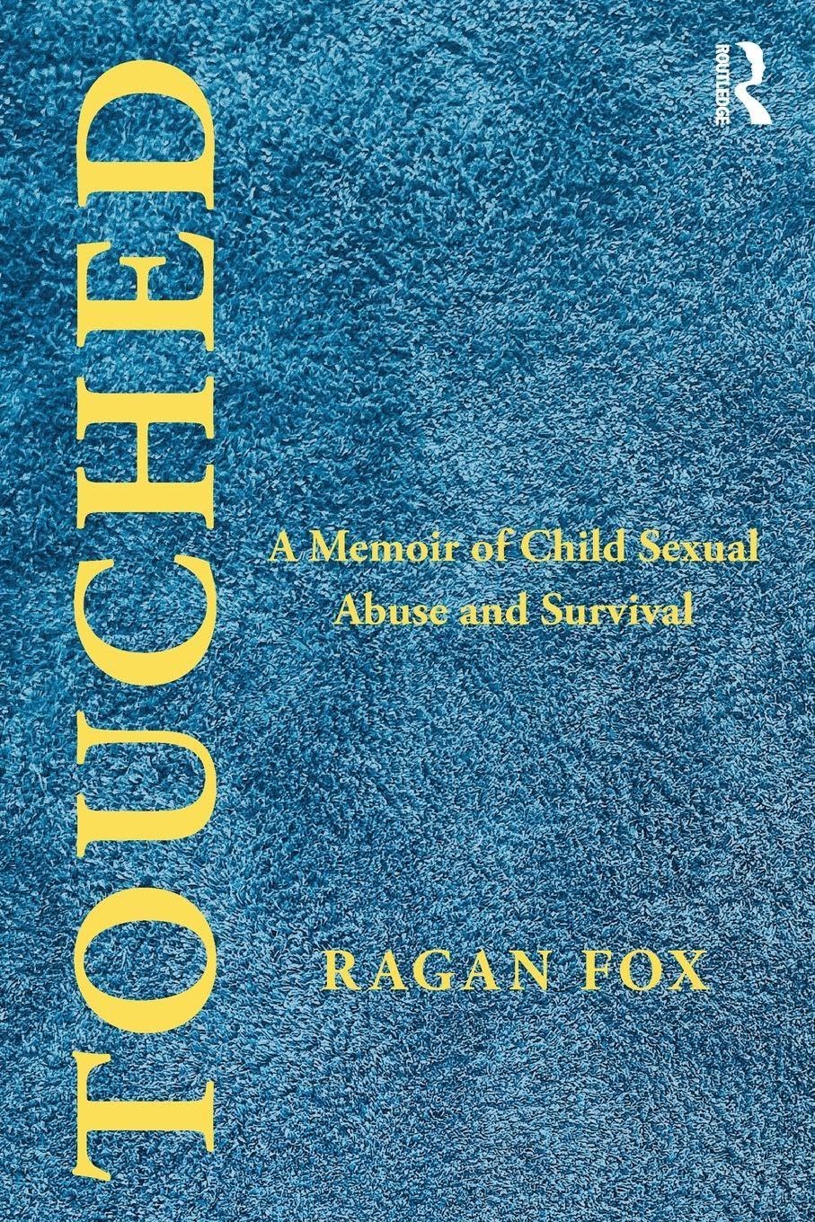 Touched: A Memoir of Child Sexual Abuse and Survival (Writing Lives: Ethnographic Narratives)