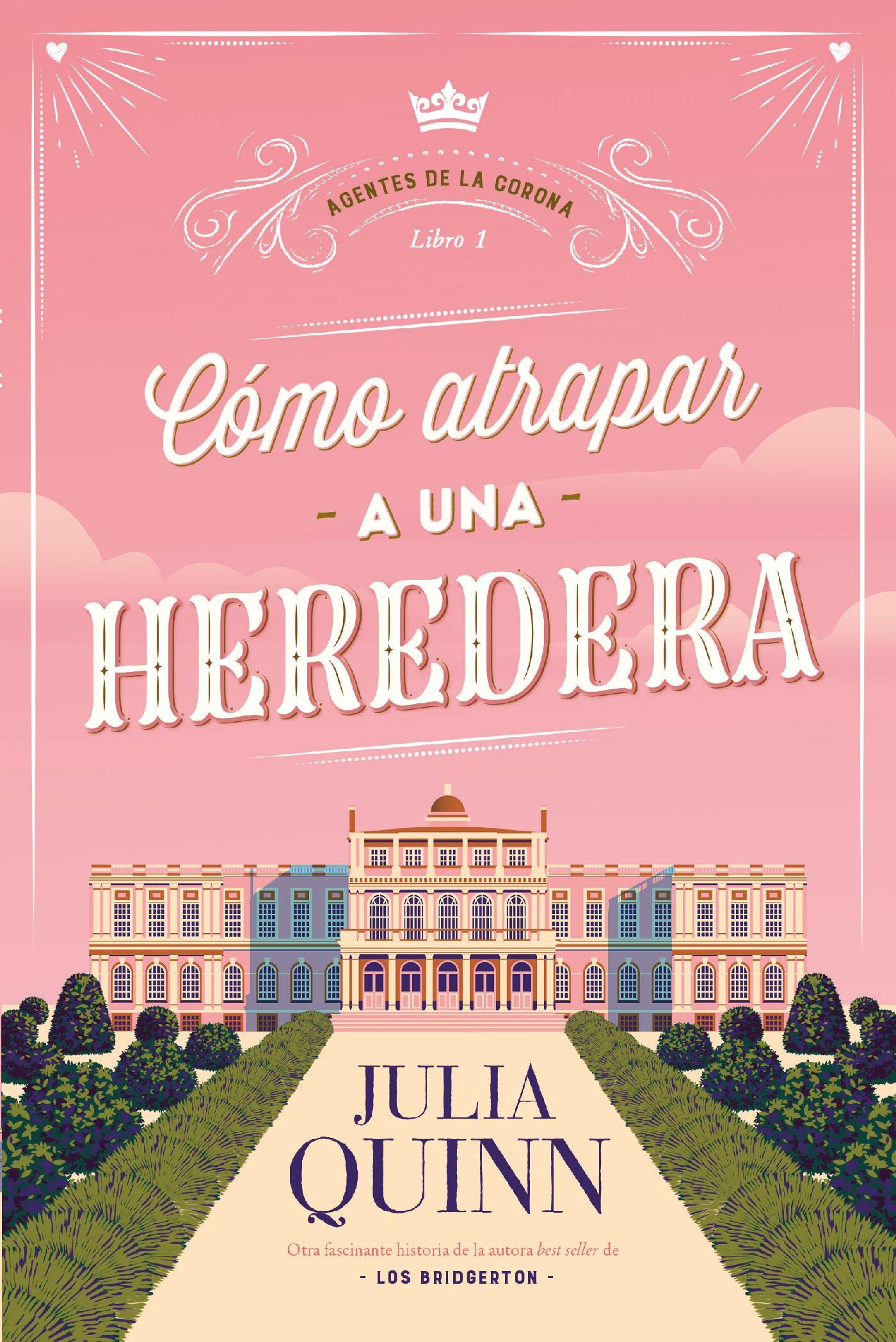Cómo atrapar a una heredera (Agentes de la Corona 1) (Spanish Edition)