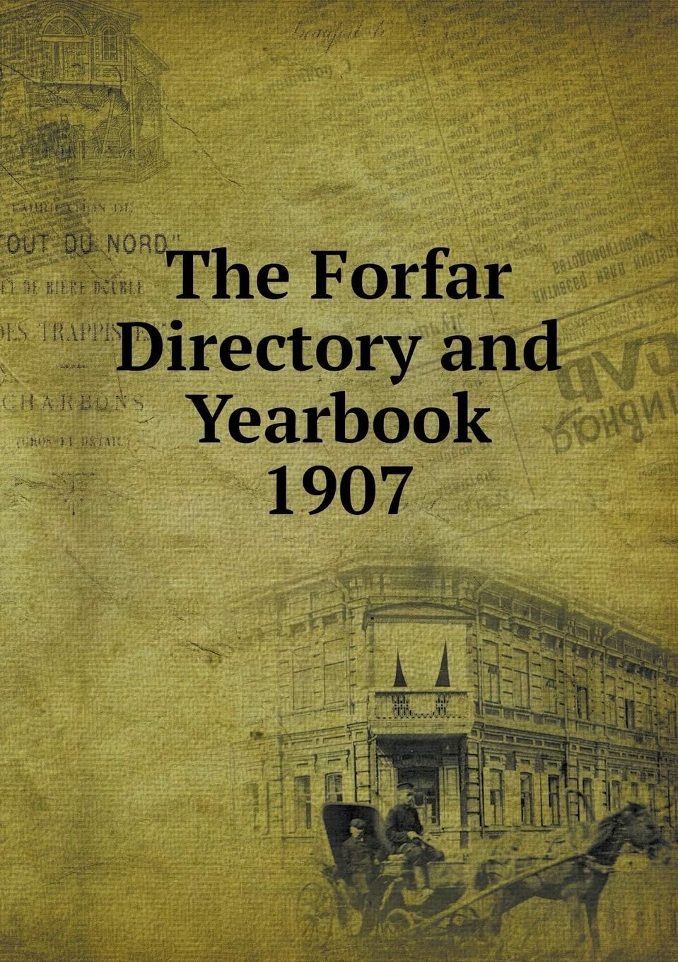The Forfar Directory and Yearbook 1907
