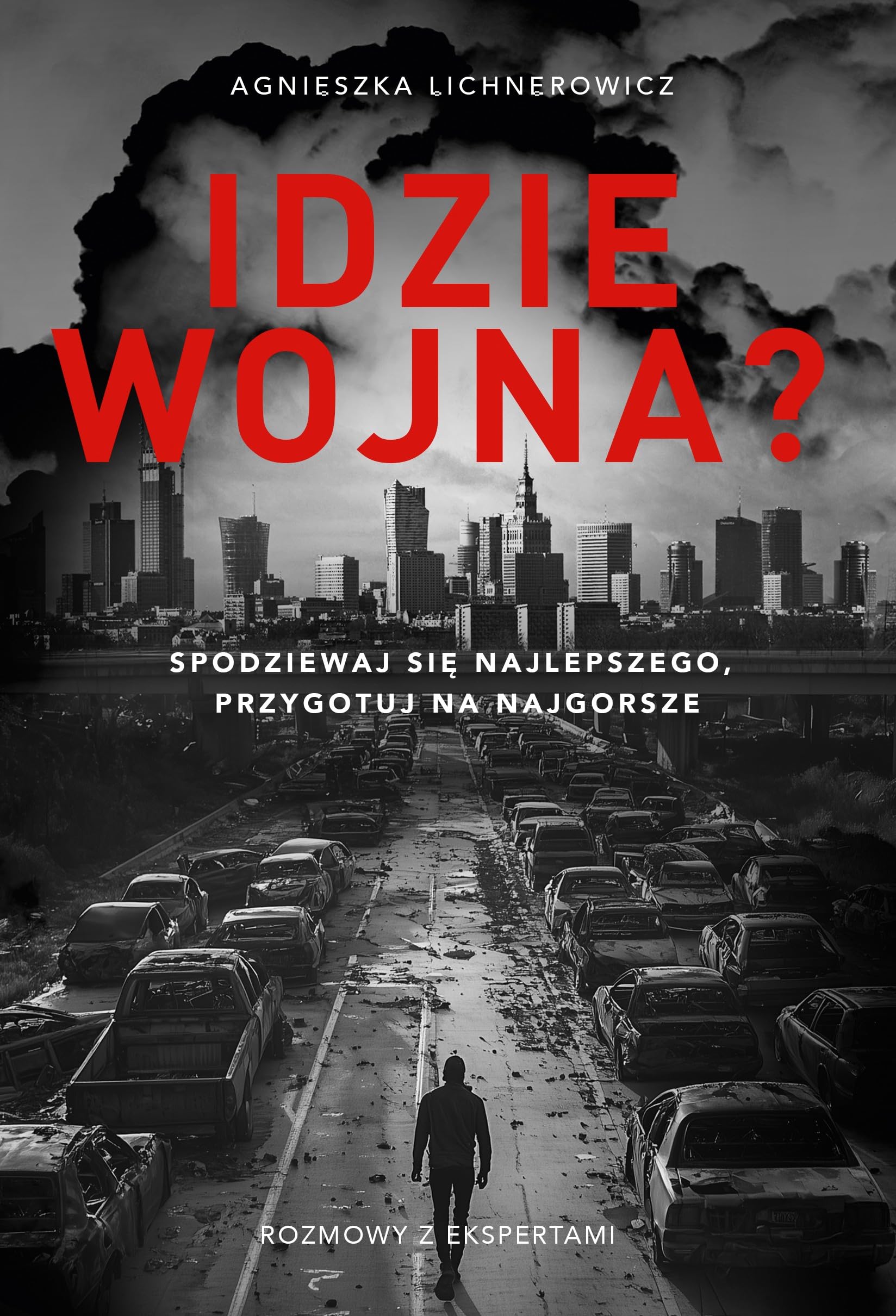 Idzie wojna?: Spodziewaj się najlepszego, przygotuj na najgorsze