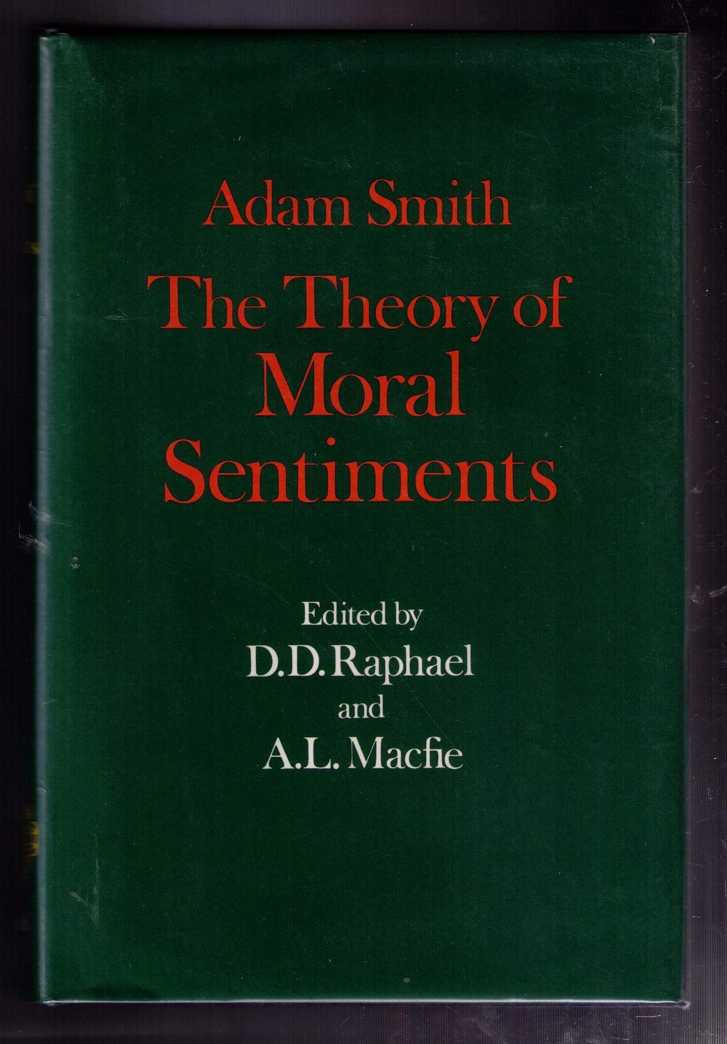 The Glasgow Edition of the Works and Correspondence of Adam Smith: I: The Theory of Moral Sentiments