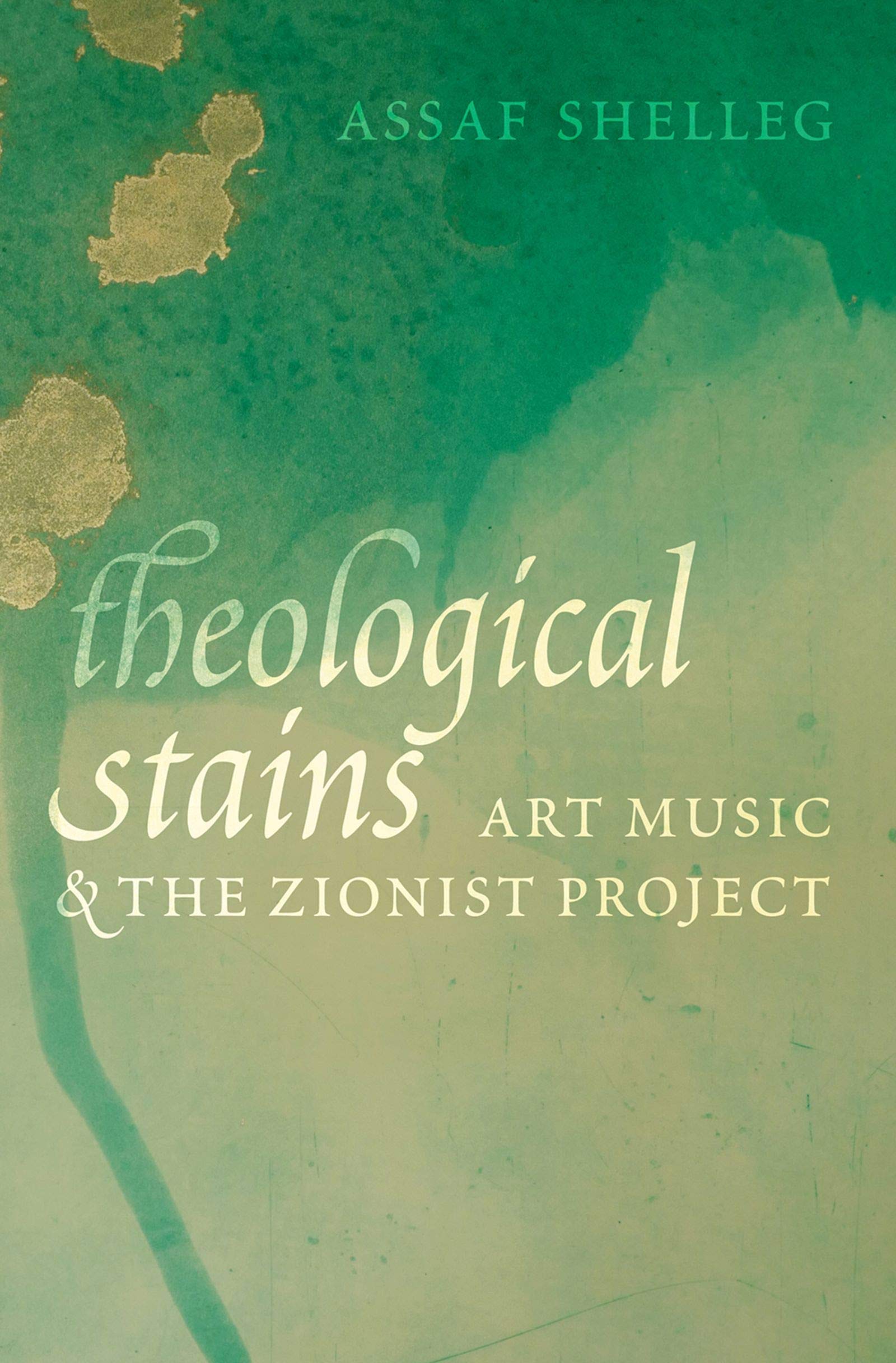 Art Music and the Zionist Project : Theological Stains, livre d'histoire musicale