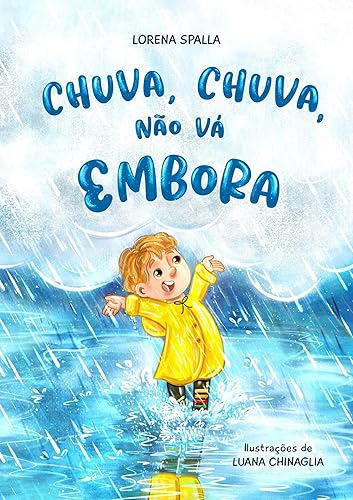 CHUVA, CHUVA, NÃO VÁ EMBORA