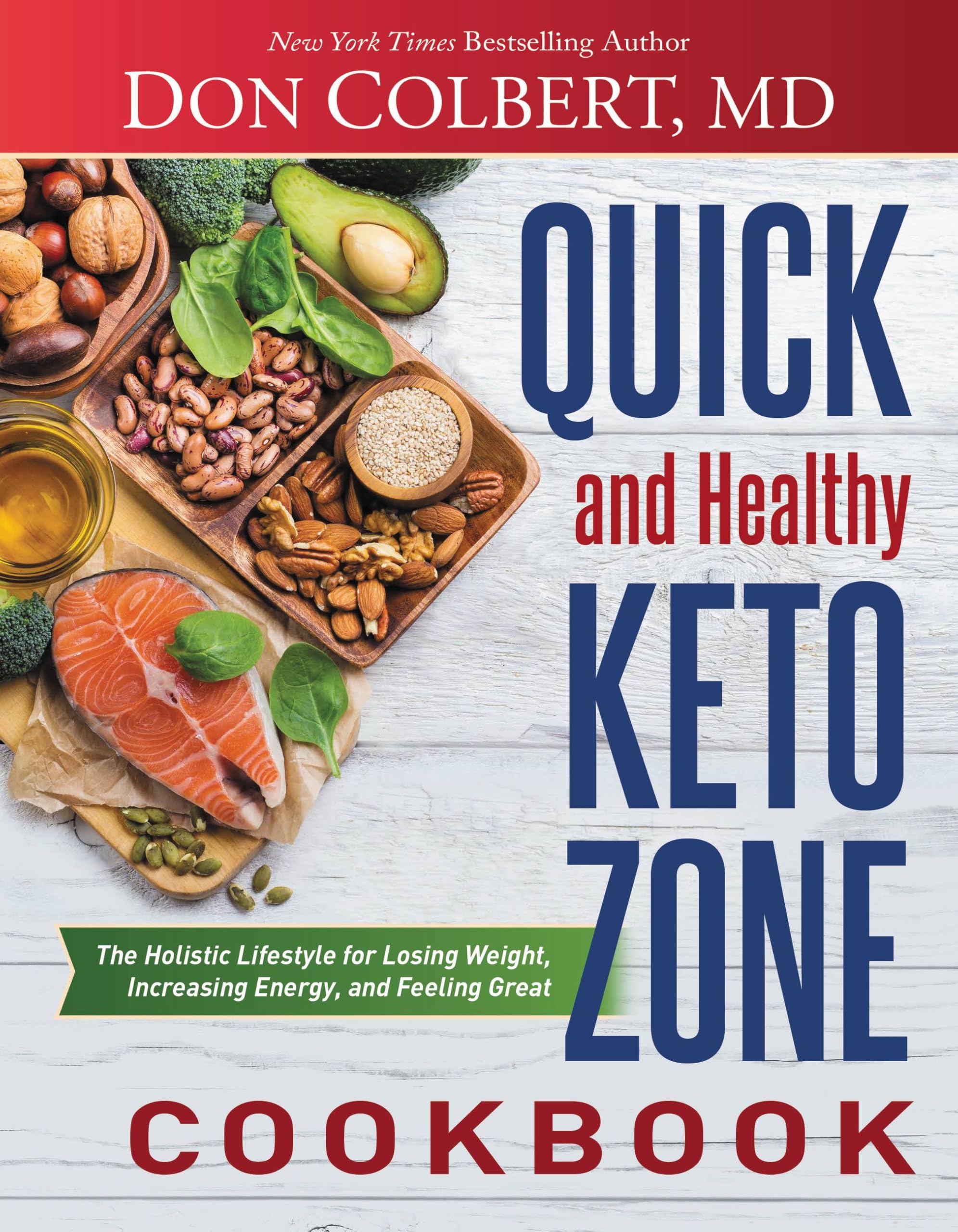 Quick and Healthy Keto Zone Cookbook: The Holistic Lifestyle for Losing Weight, Increasin…