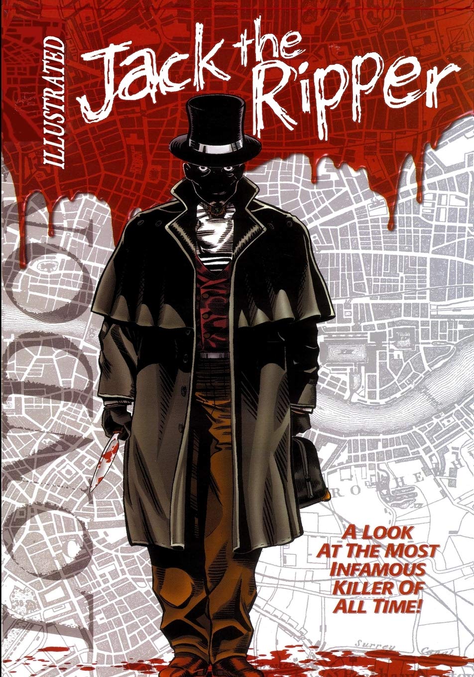 Jack The Ripper: Illustrated