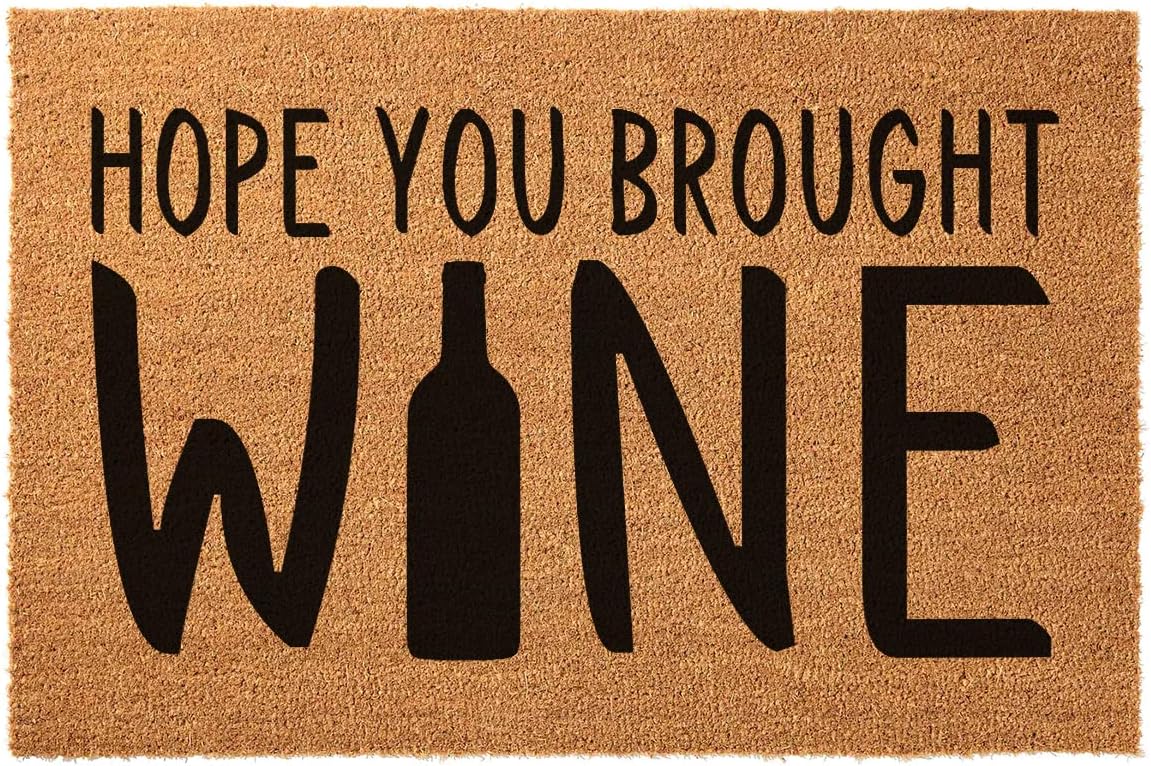 Funny Coir Doormat Hope You Brought Wine Funny Welcome Front Porch Decor Doormat For The Entrance Way Outdoor Personalized Rugs PVC Backing Non Slip Outdoor Coconut Coir Doormat 23.6 x 15.7 inch