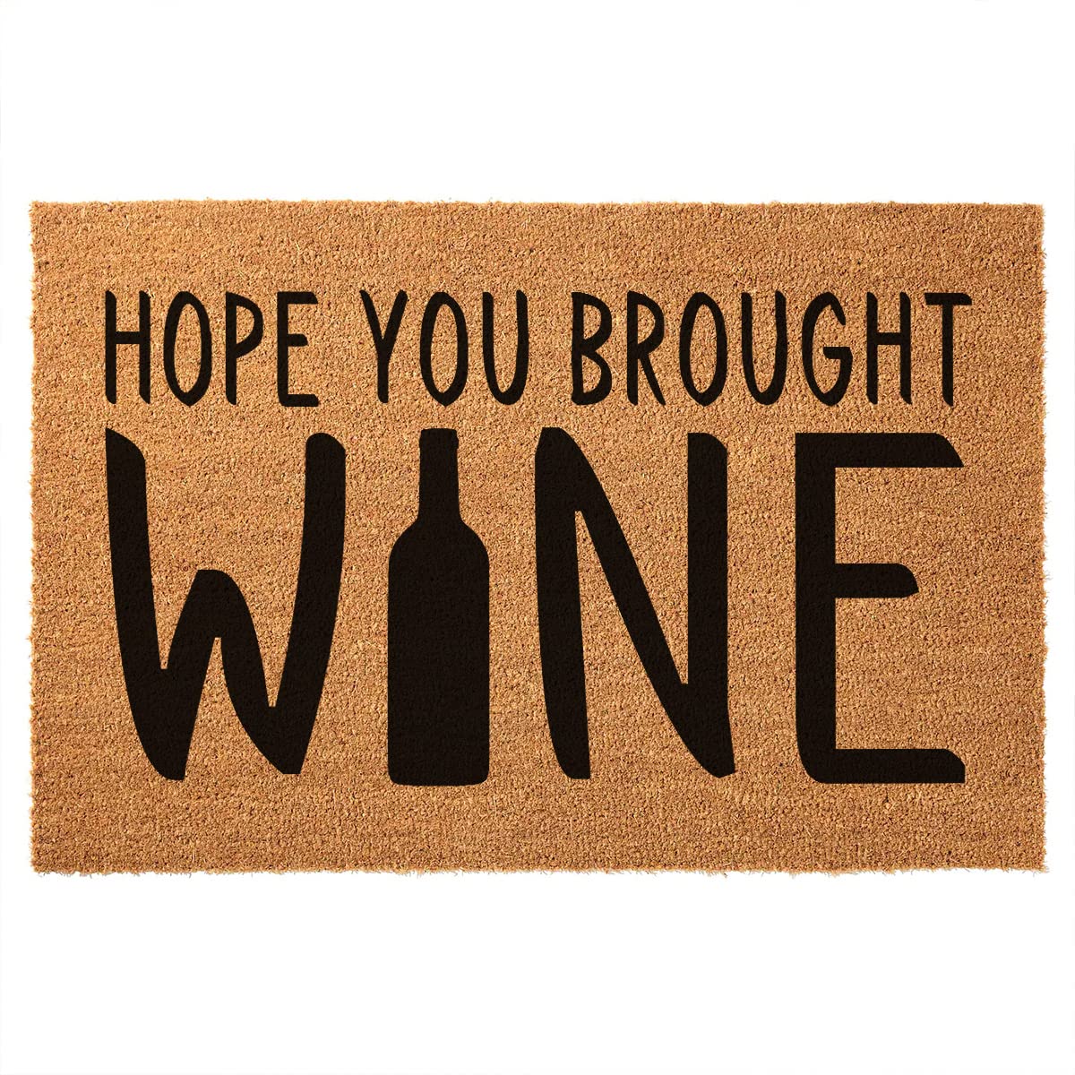 Funny Coir Doormat Hope You Brought Wine Funny Welcome Front Porch Decor Doormat For The Entrance Way Outdoor Personalized Rugs PVC Backing Non Slip