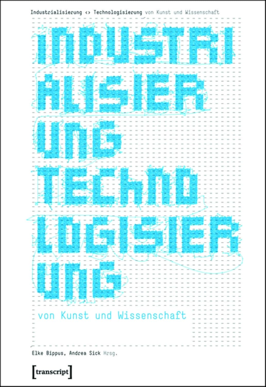Industrialisierung Technologisierung von Kunst und Wissenschaft (Kultur- und Medientheorie) (German Edition)      [Print Replica] Kindle Edition