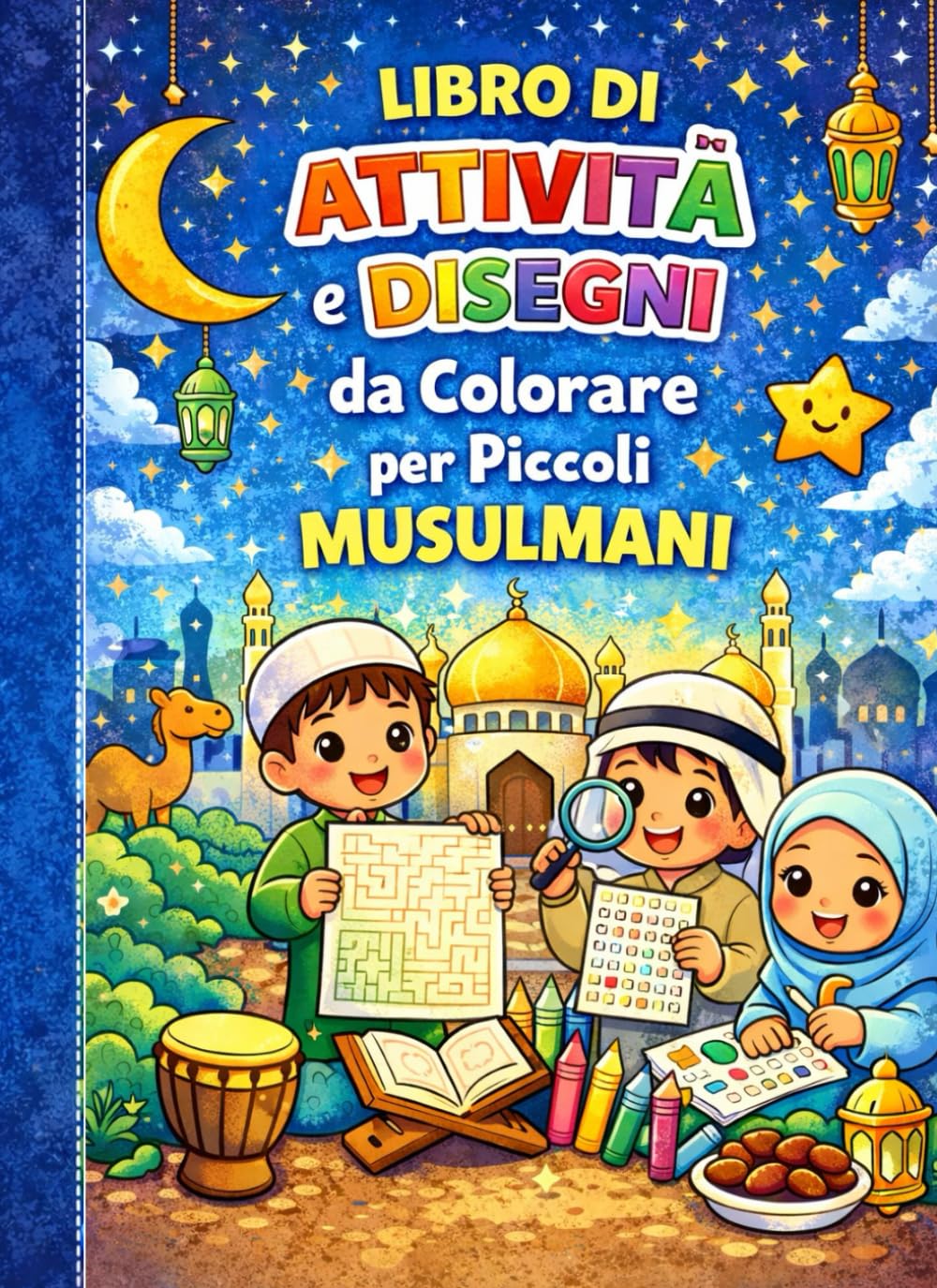 Libro di attività tutto da colorare, giochi e disegni per bambini musulmani, tema Eid, Ramadan, Corano, Preghiera, educativo per bambini 3+