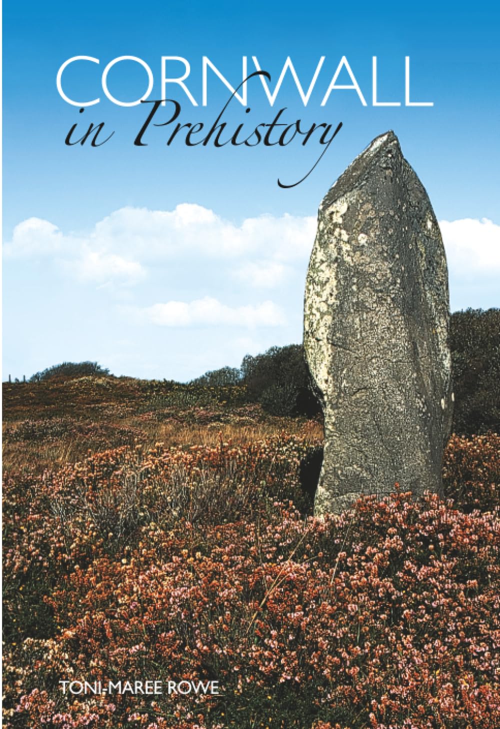 Cornwall in Prehistory (Archive Photographs) By Toni-Maree Rowe