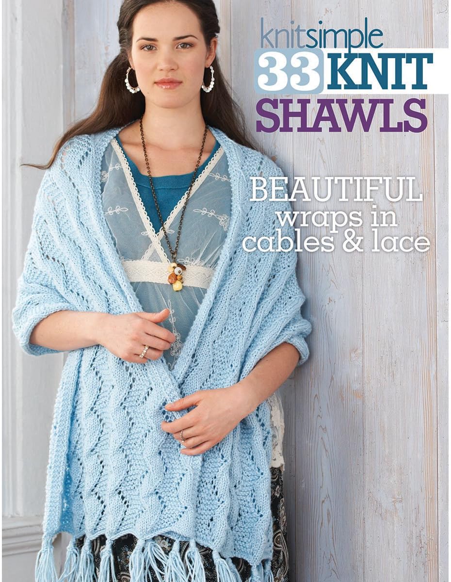 33 Knit Shawls: Beautiful Wraps in Cables and Lace-Exquisite Collection of Shawls Covers many Different Techniques, Stitches, and Yarns