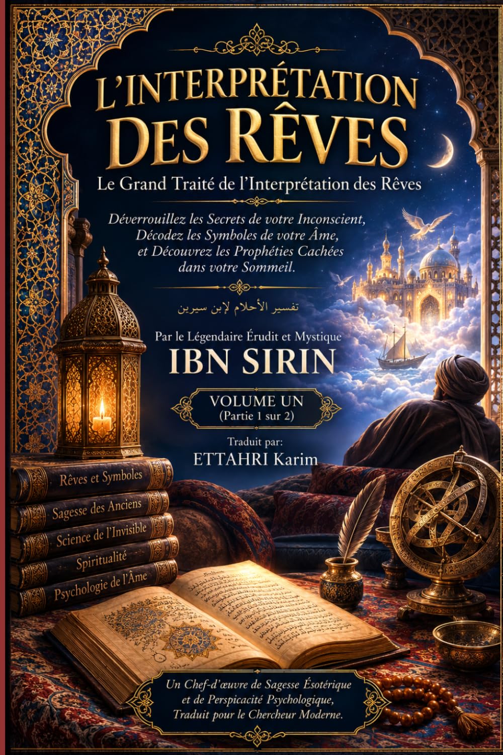 L'INTERPRÉTATION DES RÊVES: Le Grand Traité de l'Interprétation des Rêves Volume Un