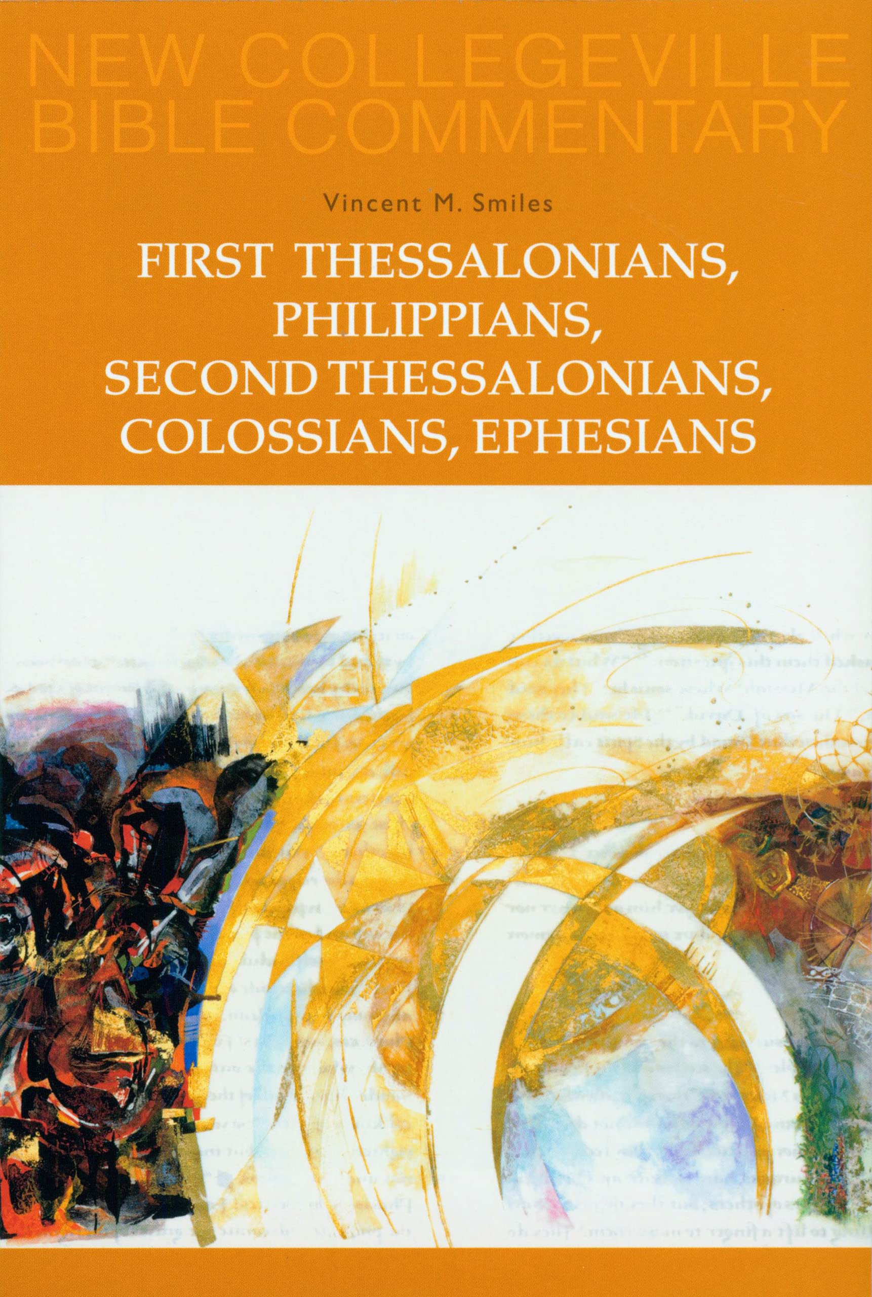 First Thessalonians, Philippians, Second Thessalonians, Colossians, Ephesians: Volume 8 (New Collegeville Bible Commentary: New Testament)