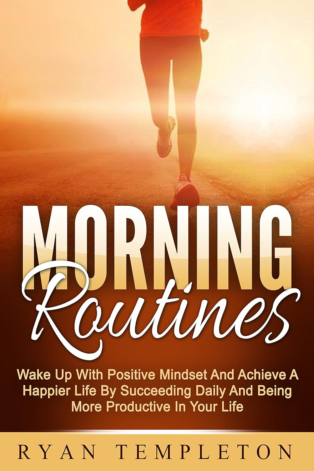 Morning Routine: Wake Up With Positive Mindset And Achieve A Happier ...