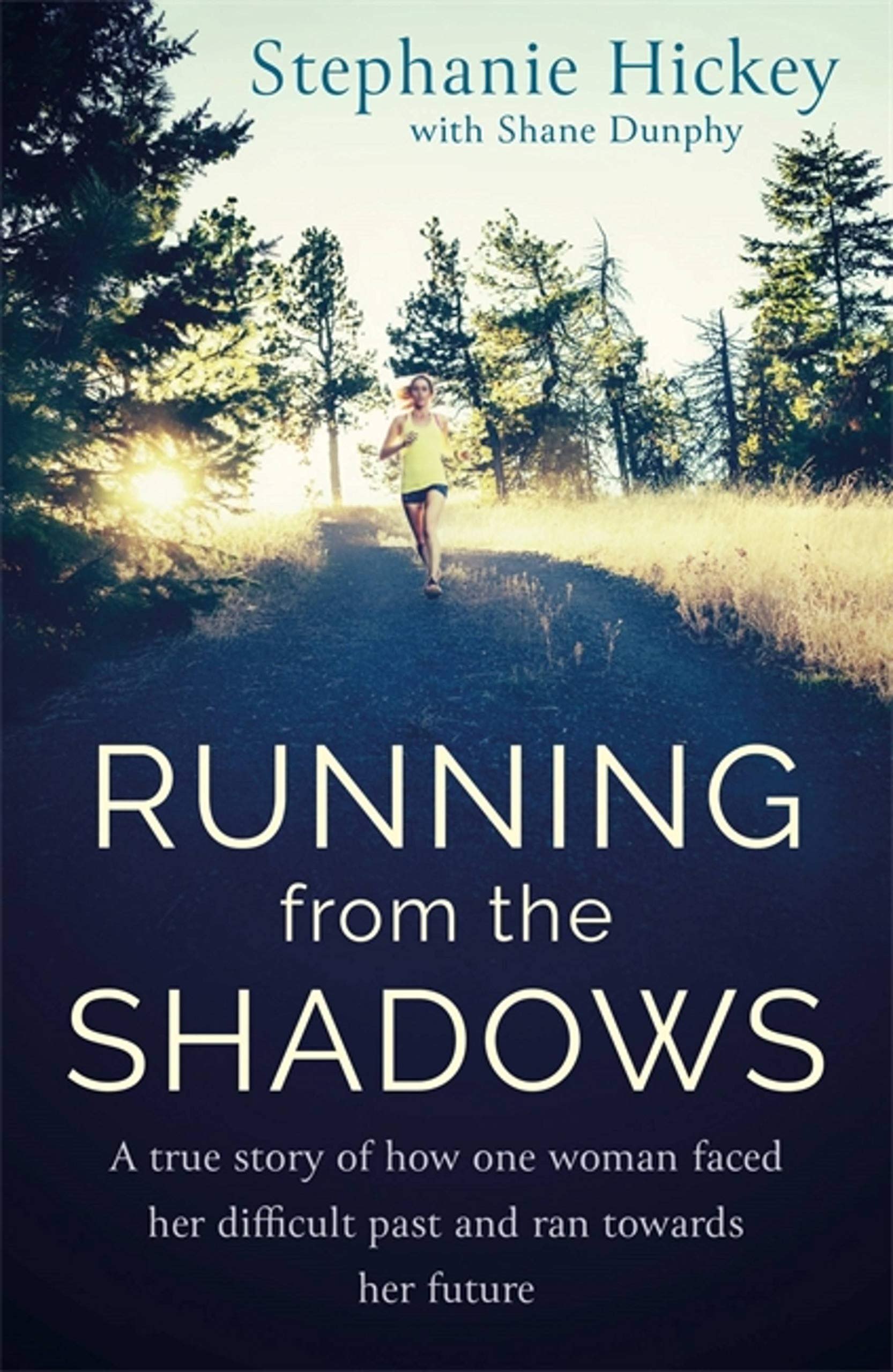 Running From the Shadows : A true story of how one woman faced her past and ran towards her future