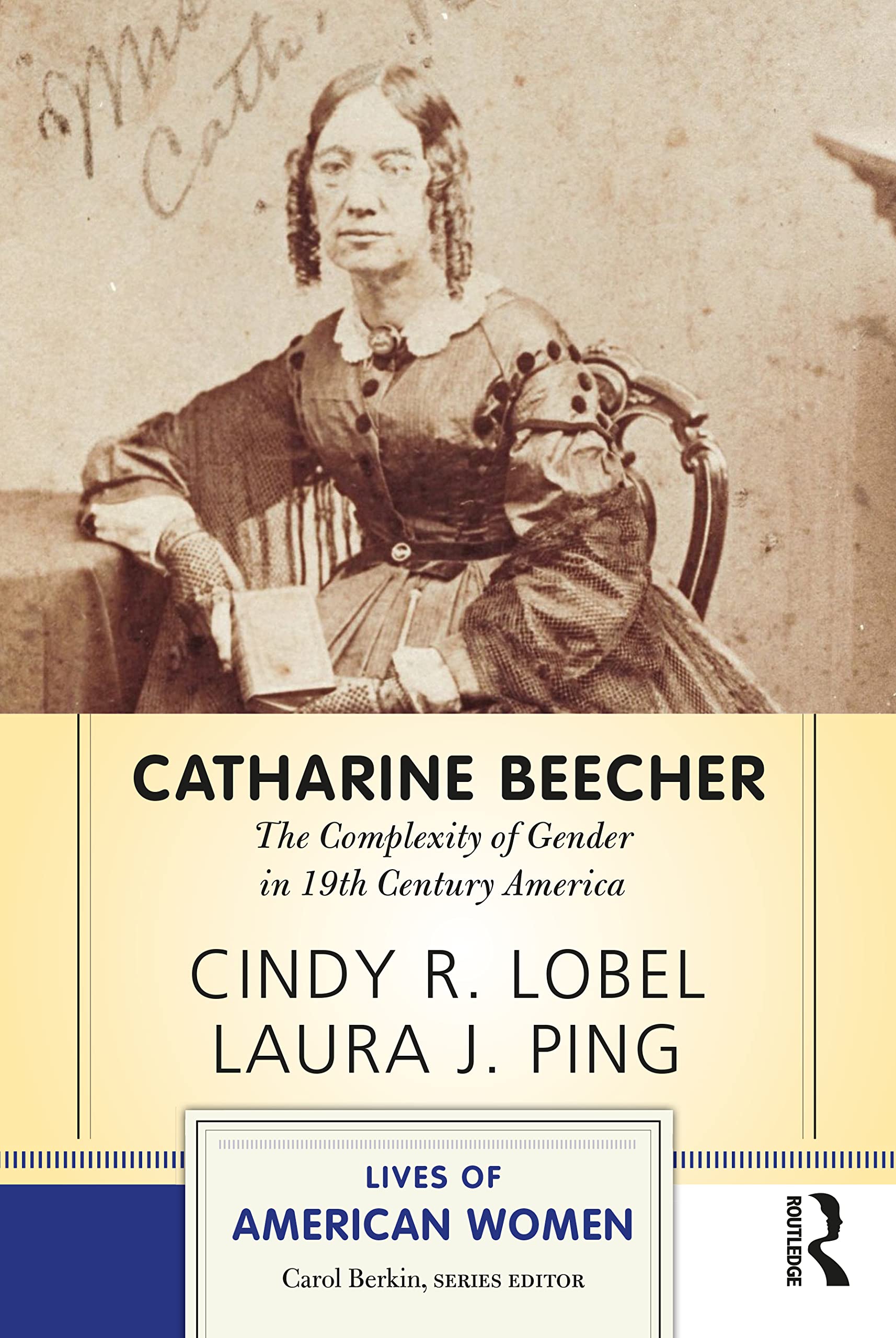 Catharine Beecher (Lives of American Women)
