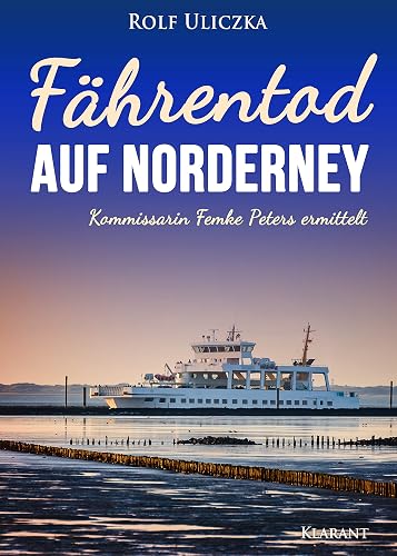 Fährentod auf Norderney. Ostfrieslandkrimi (Kommissarin Femke Peters ermittelt 2)