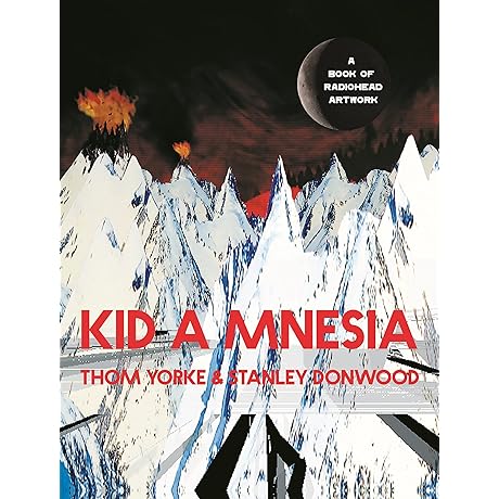 Kid A Mnesia: A Comprehensive Collection of Radiohead's Artistic Expression