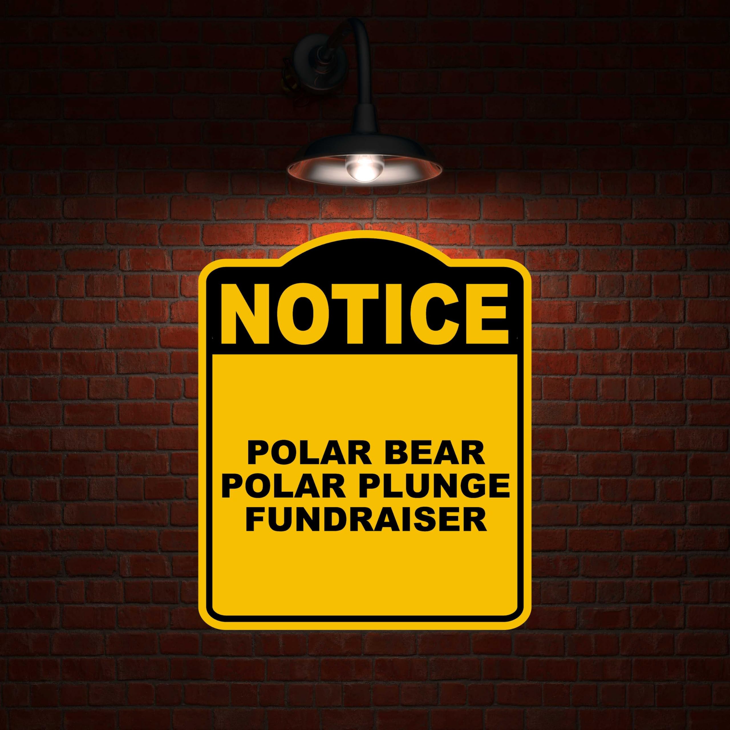 POLAR BEAR POLAR PLUNGE FUNDRAISER Notice Yellow Black Aluminum Composite Sign 15 x 18 inches