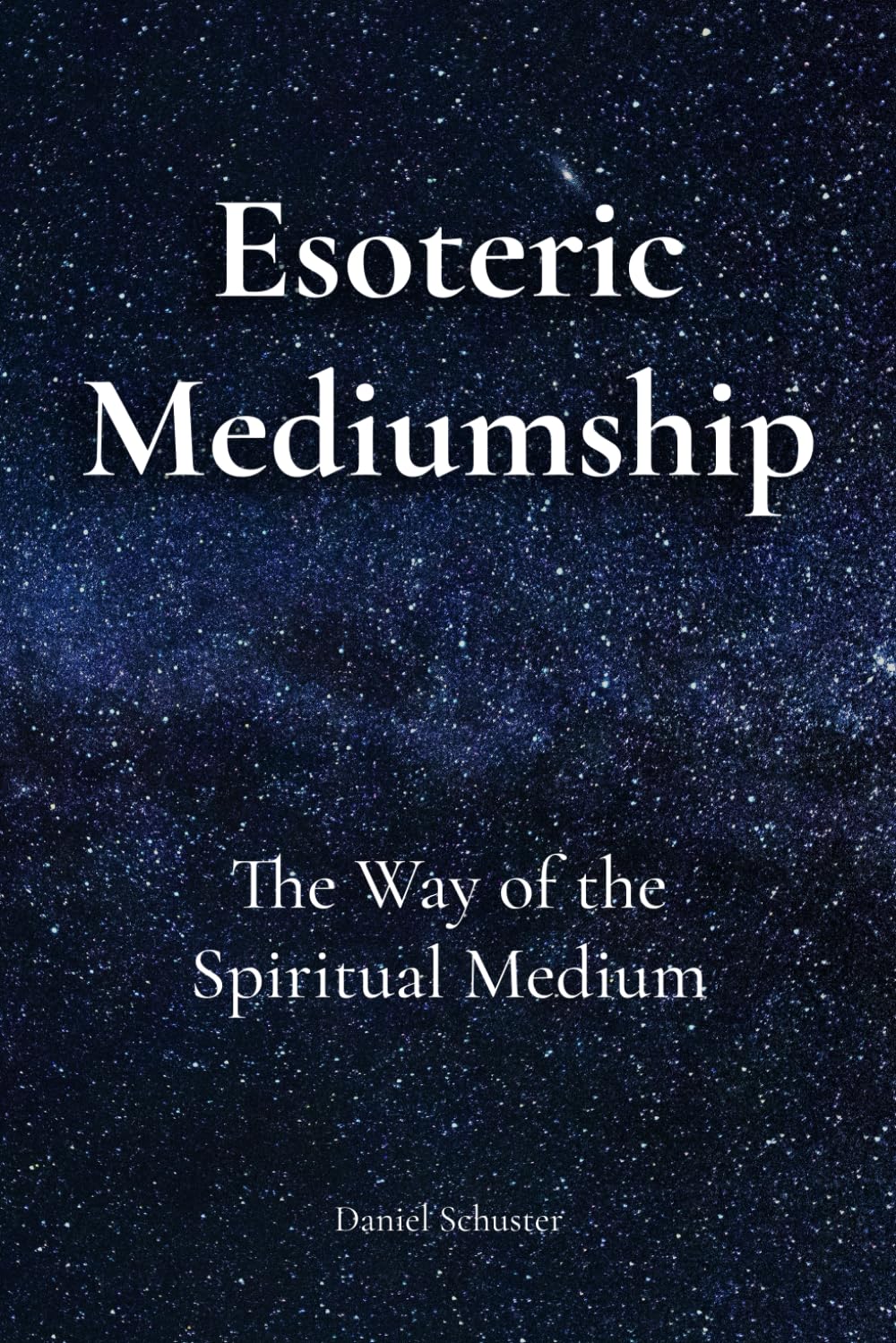 Esoteric Mediumship: The Way of the Spiritual Medium