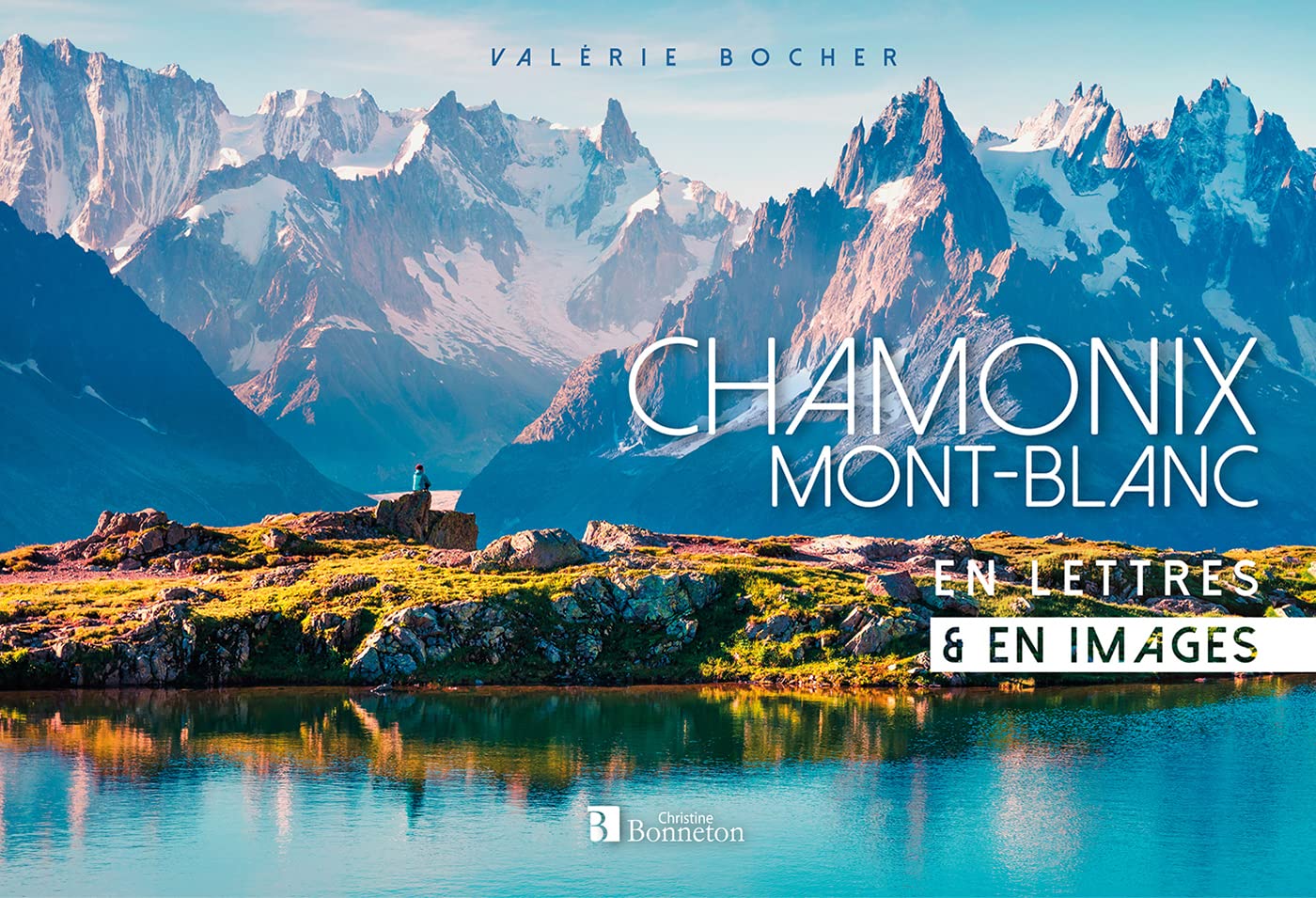 Chamonix / Mont Blanc: En lettres & en images