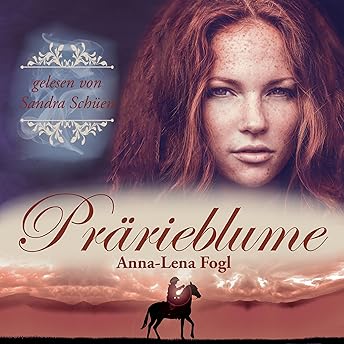 Prärieblume Hörbuch von Anna-Lena Fogl