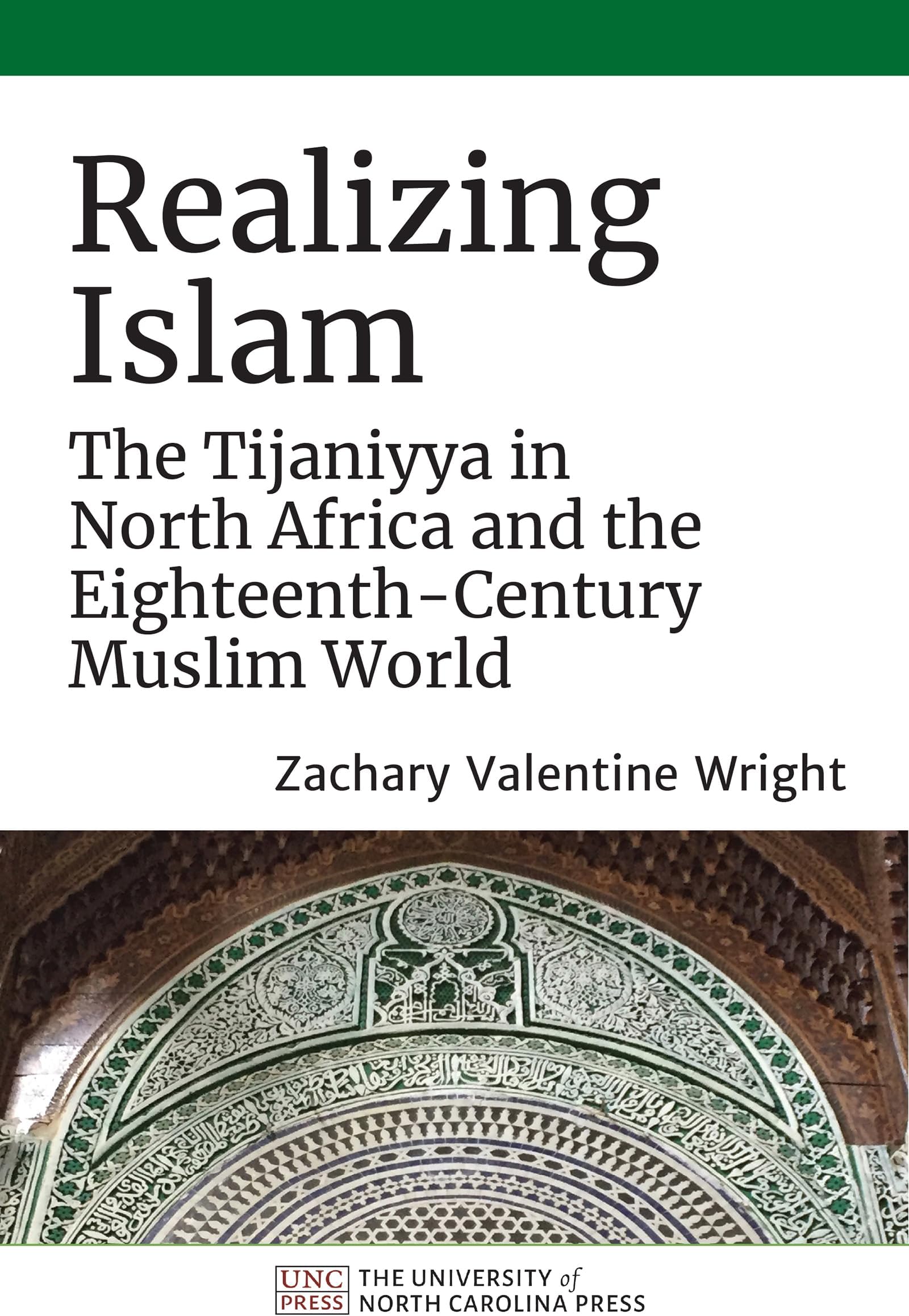 Realizing Islam: The Tijaniyya in North Africa and the Eighteenth-Century Muslim World