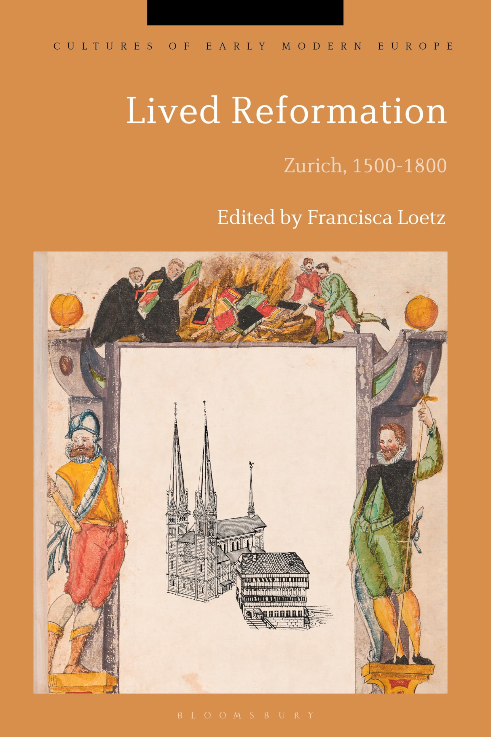 Lived Reformation: Zurich, 1500-1800 (Cultures of Early Modern Europe)