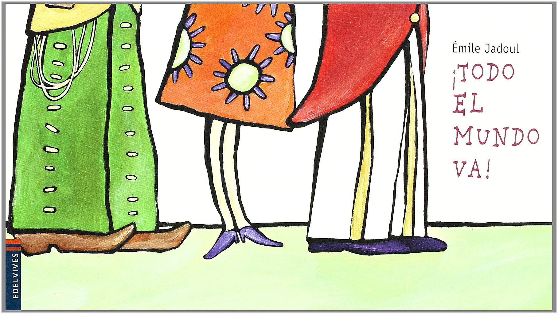 ¡Todo el mundo va!: 5 (Luciérnaga) : Jadoul, Émile, Jadoul, Émile, Krahe  Bloyard, Violante: Amazon.es: Libros