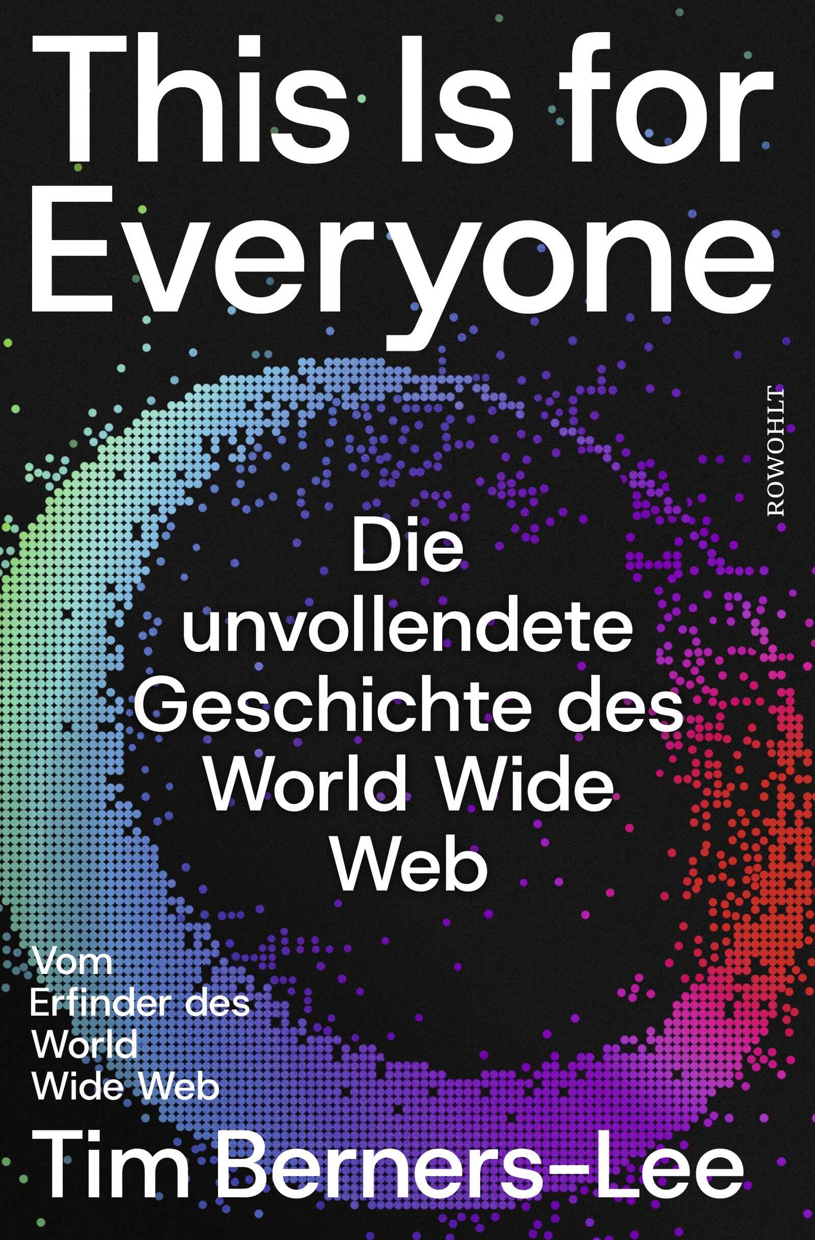 This Is for Everyone: Die unvollendete Geschichte des World Wide Web