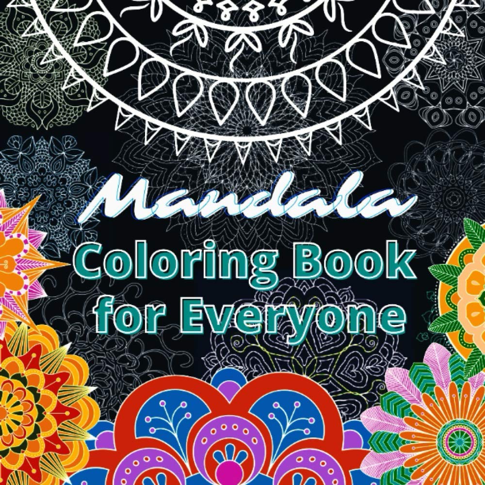 Mandala Coloring Book for Everyone: Black Background | Midnight Edition | Dark | Flower | Creative Color Art | Easy Mandalas | Simple Gel Pages