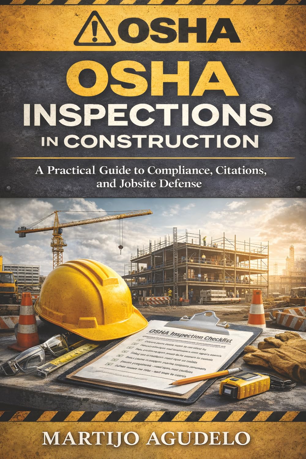 OSHA Inspections in Construction: A Practical Guide to Compliance, Citations, and Jobsite Defense