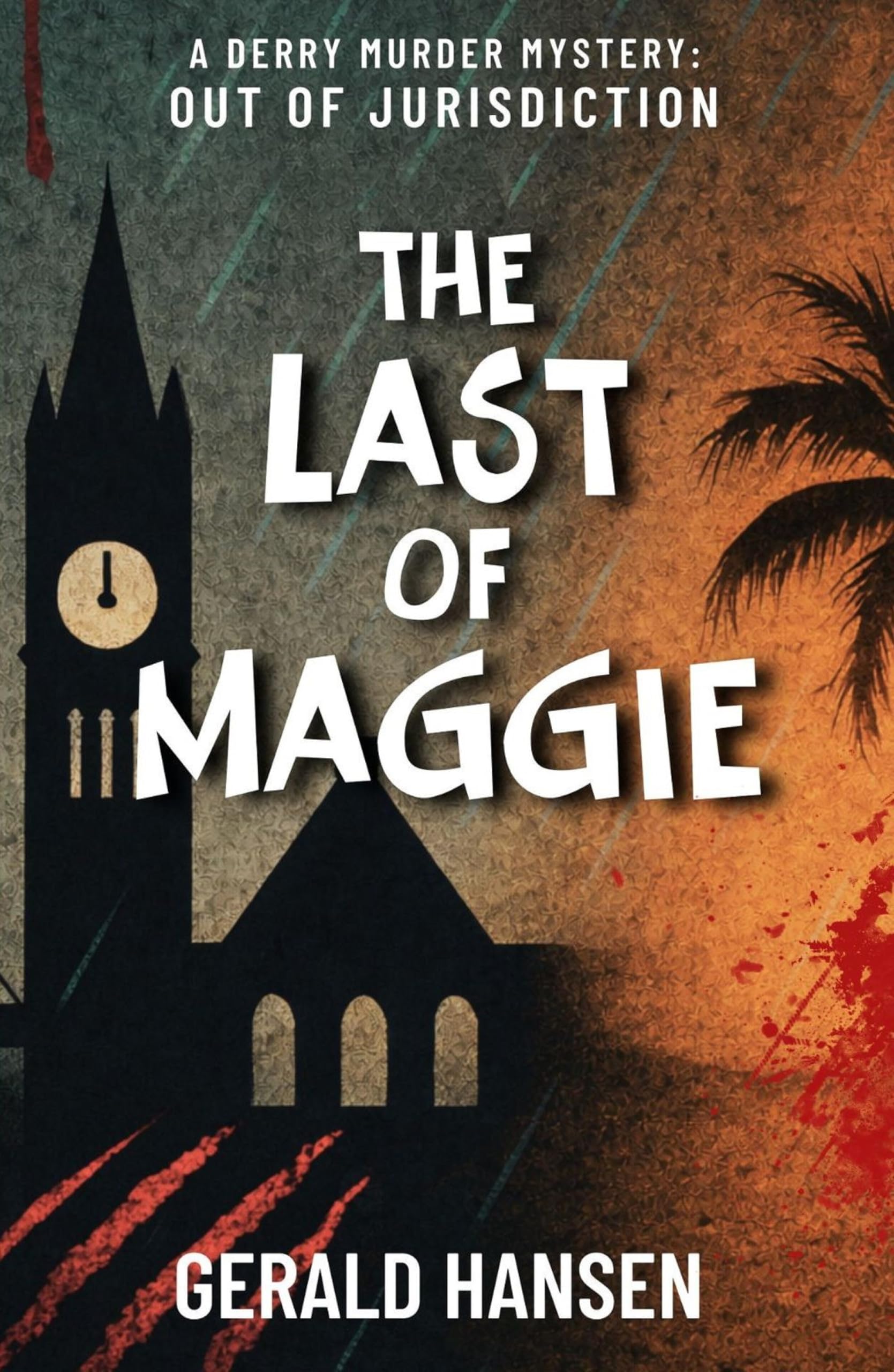 The Last Of Maggie (The Derry Murder Mysteries Book 5)