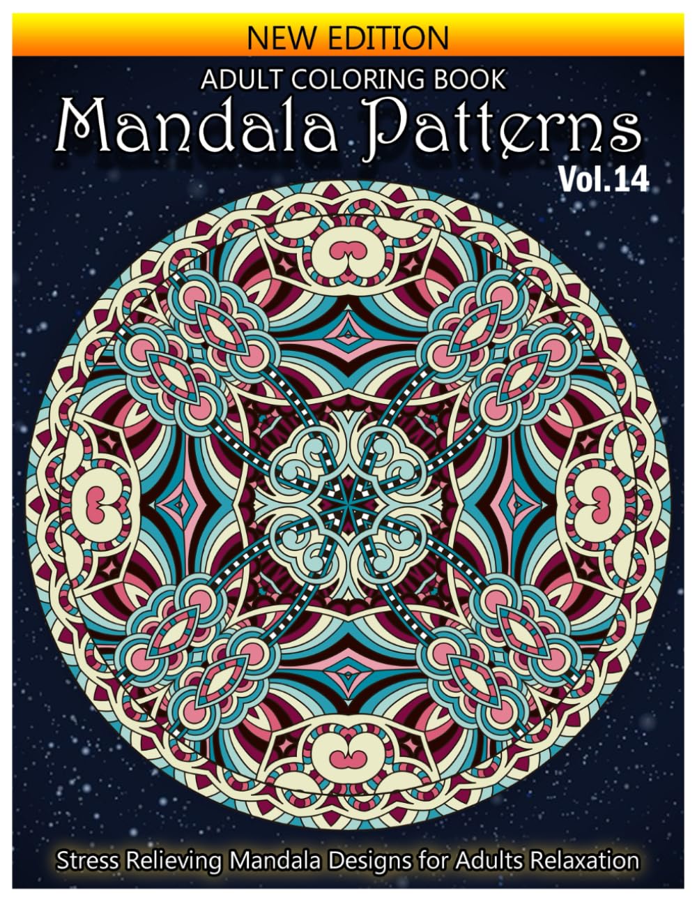 Mandala Patterns Adult Coloring Book: Stress Relieving Mandala Designs for Adults Relaxation. Volume 14