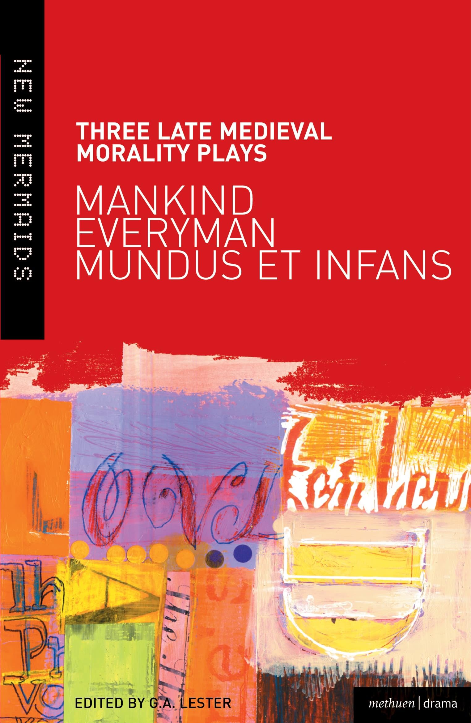 Three Late Medieval Morality Plays: Everyman, Mankind and... - G.A. Lester