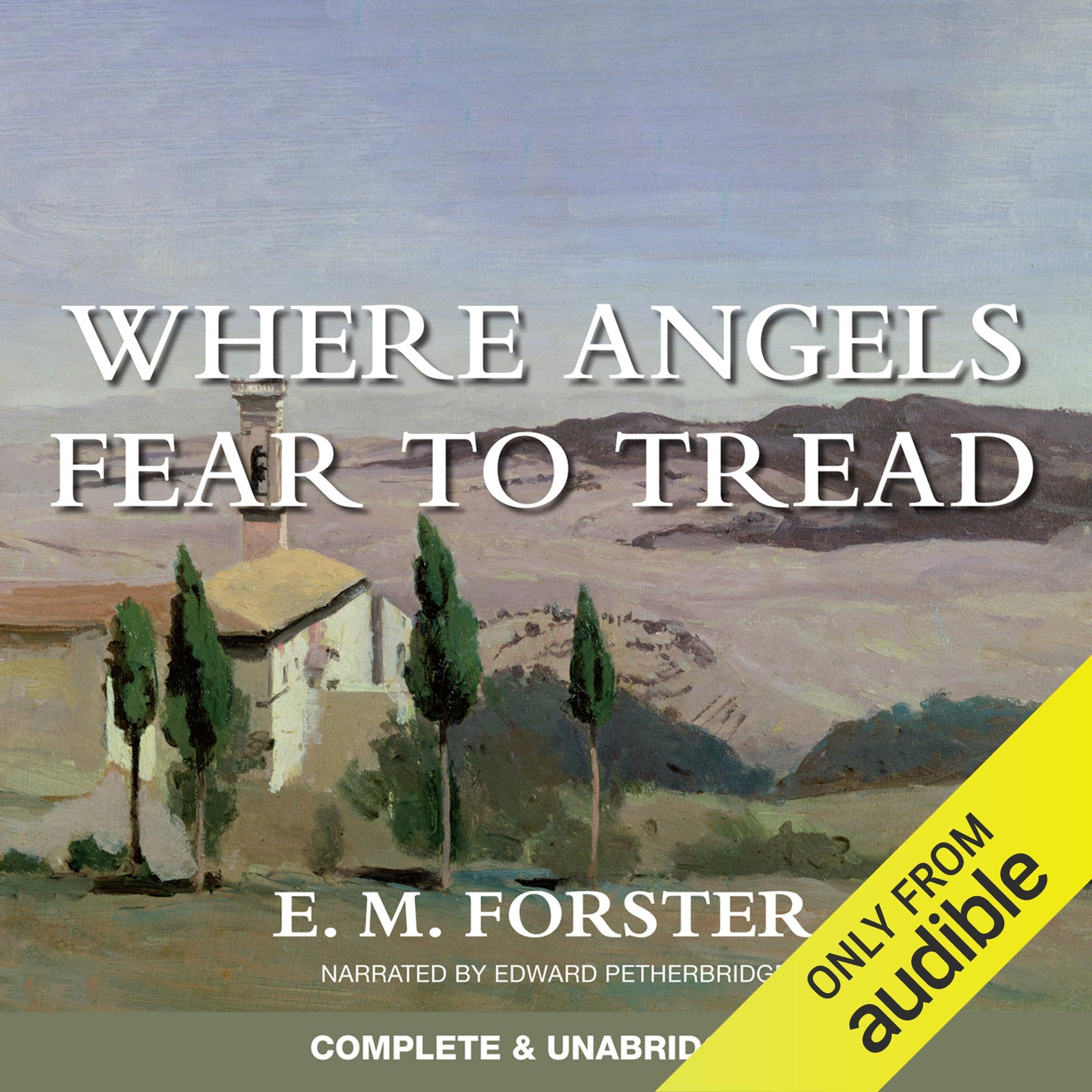 Where Angels Fear to Tread