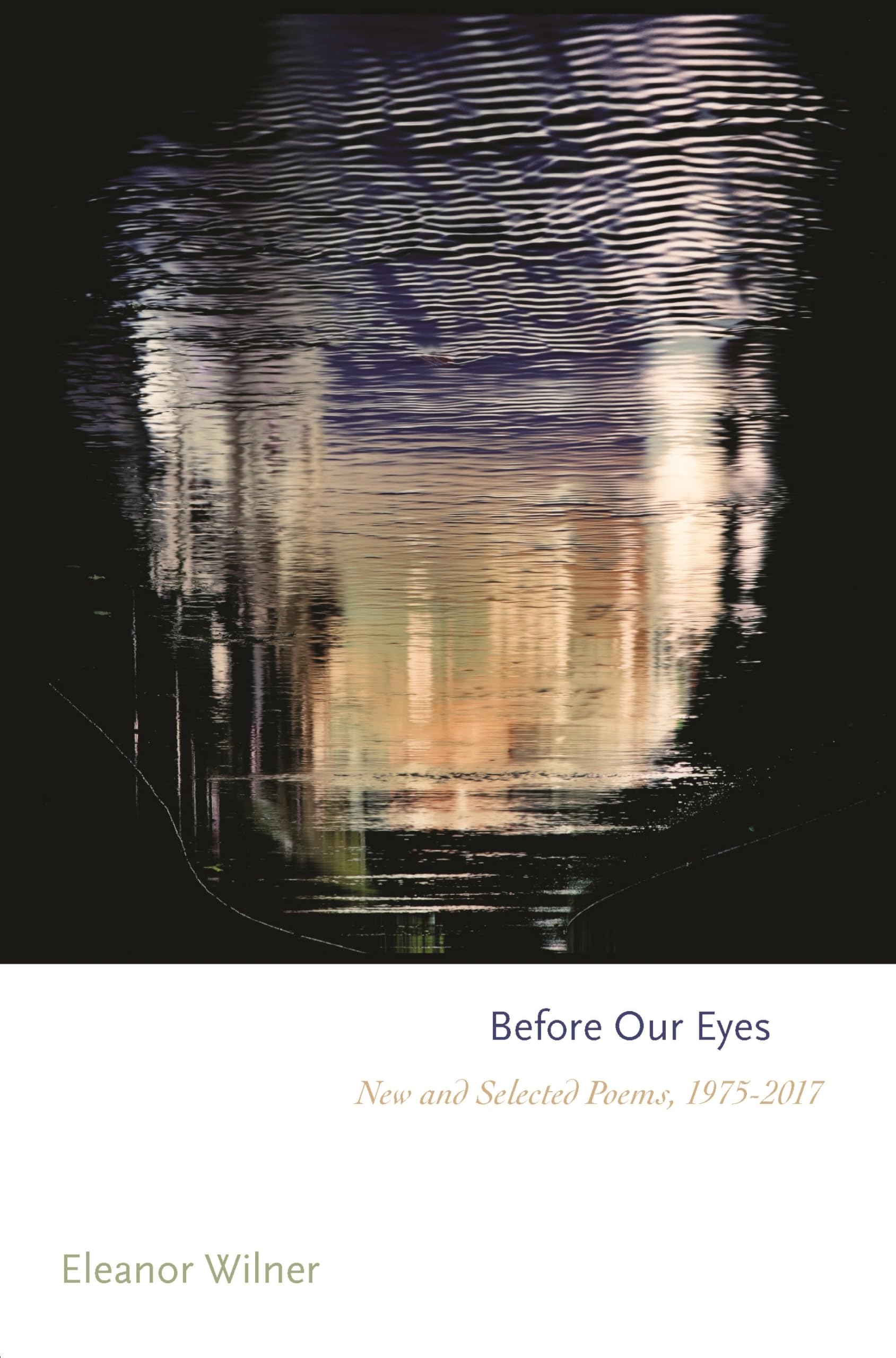 Before Our Eyes: New and Selected Poems, 1975-2017 (Princeton Series of Contemporary Poets)