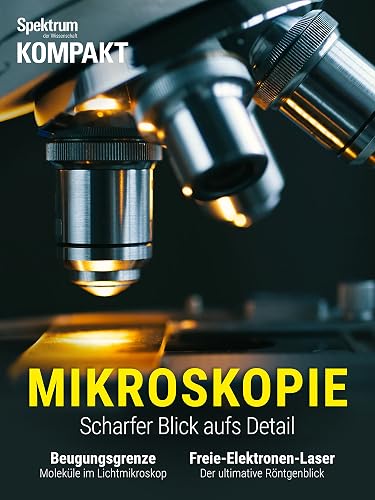 Spektrum Kompakt - Mikroskopie: Scharfer Blick aufs Detail (German Edition)