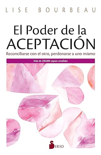 EL PODER DE LA ACEPTACIÓN Reconciliarse con el otro, perdonarse a uno mismo (Spanish Edition)